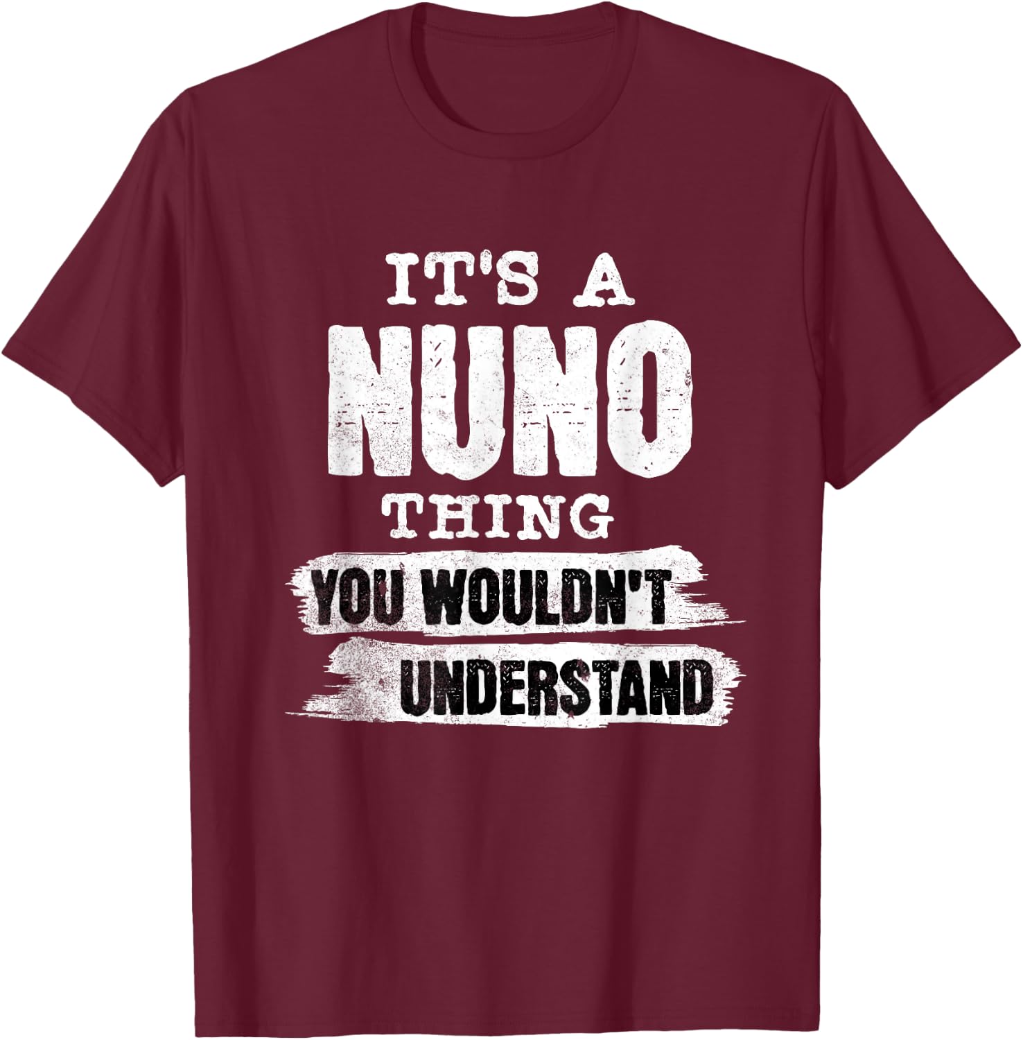 It's A Nuno Thing You Wouldn't Understand - First Name Cool T-Shirt - T-Shirt | Maroon