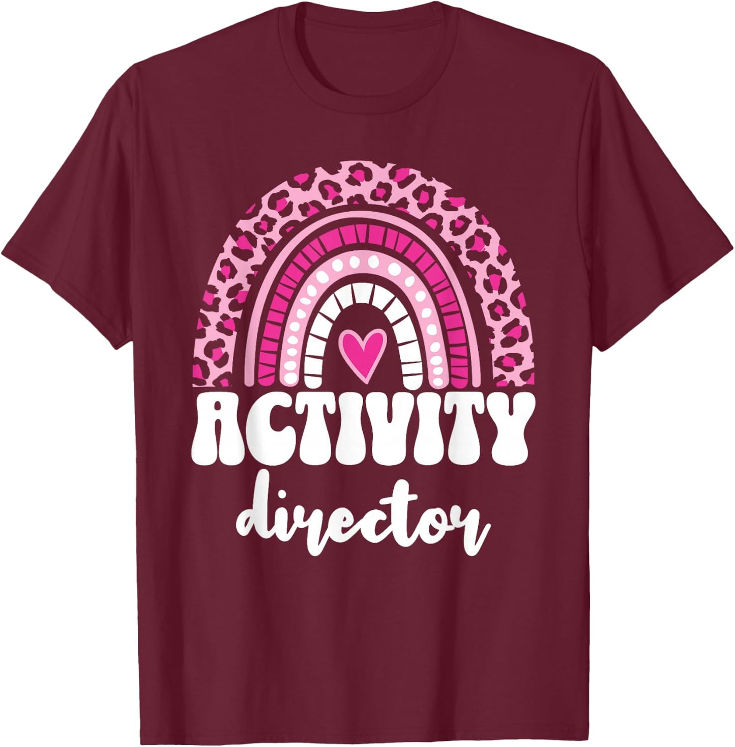 Activity Director Women Appreciation Activity Coordinator T-Shirt - T-Shirt | Maroon