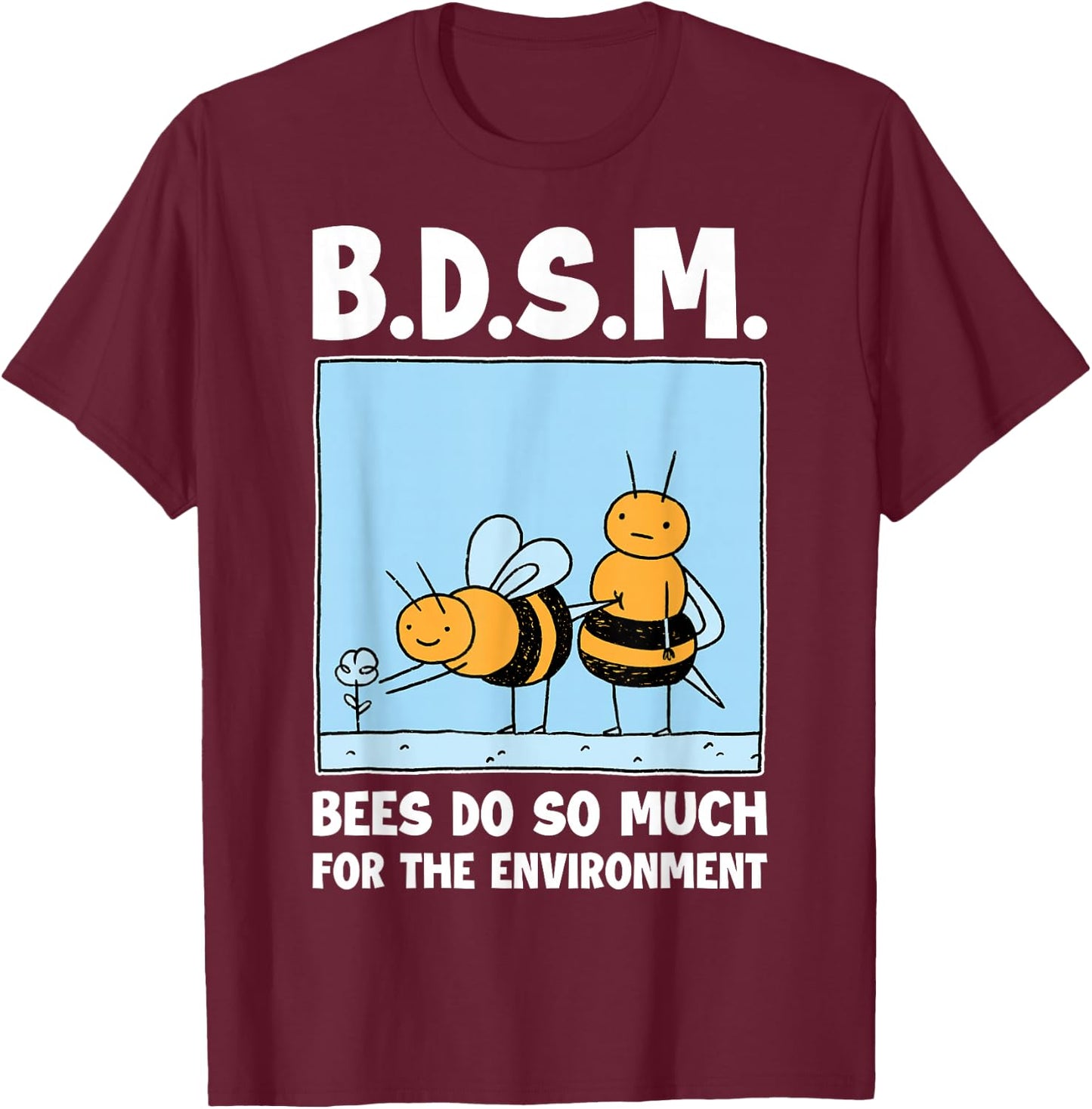 Bees Do So Much For The Environment T-Shirt - T-Shirt | Maroon