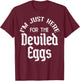 Thanksgiving Here For Deviled Eggs Funny Men Women Kids T-Shirt - T-Shirt | Maroon
