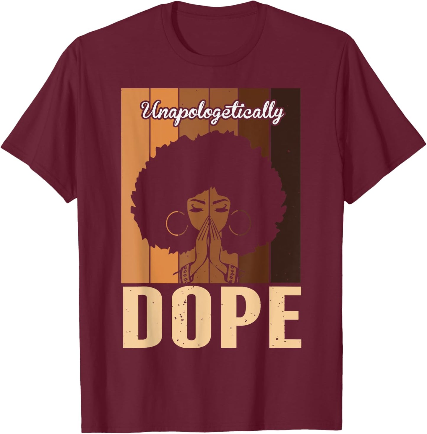 Vintage Unapologetically Dope Black Afro Women Praying Queen T-Shirt - T-Shirt | Maroon