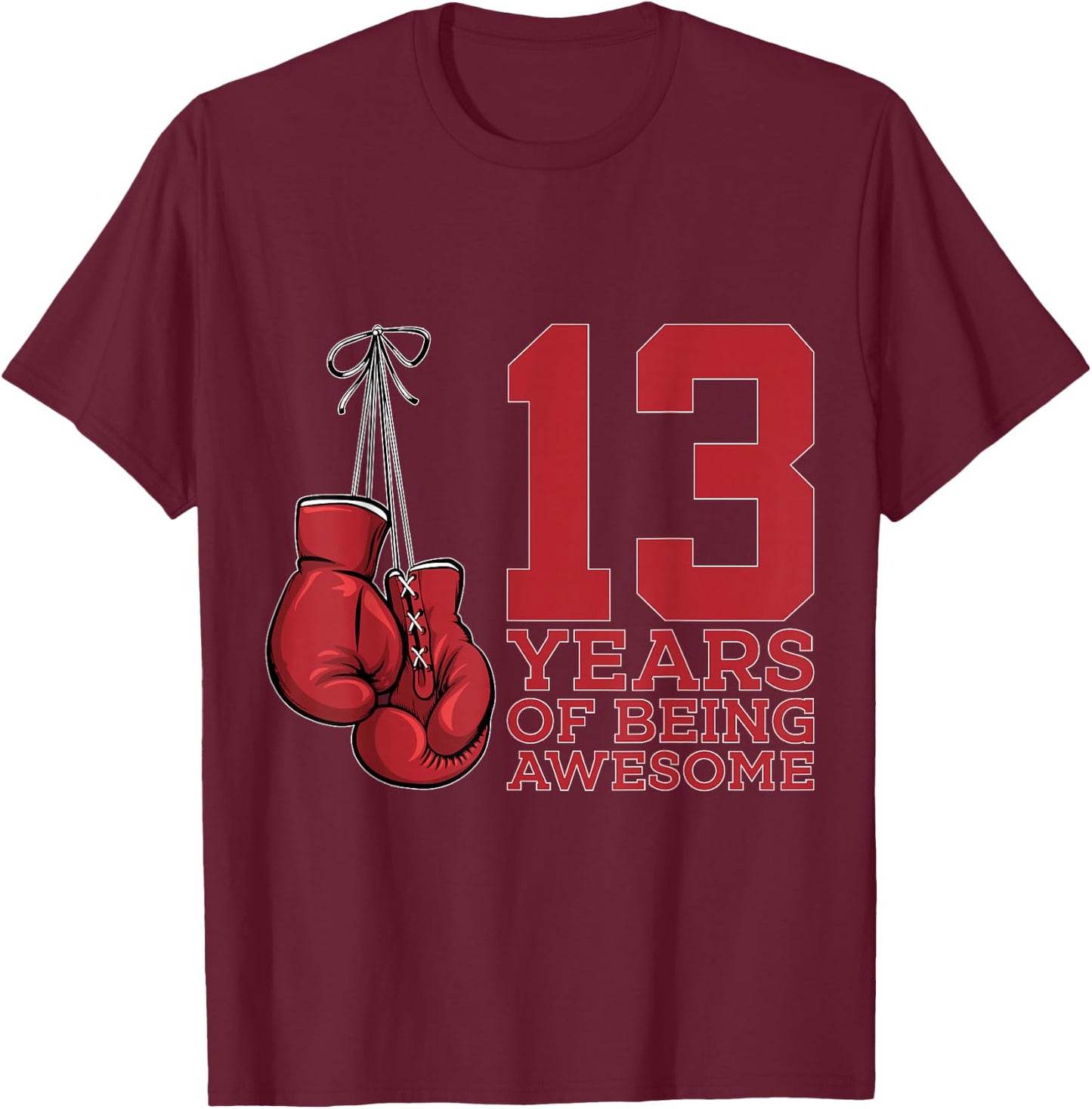 13 Years of Being Awesome Boxer 13th Birthday Boxing T-Shirt - T-Shirt | Maroon