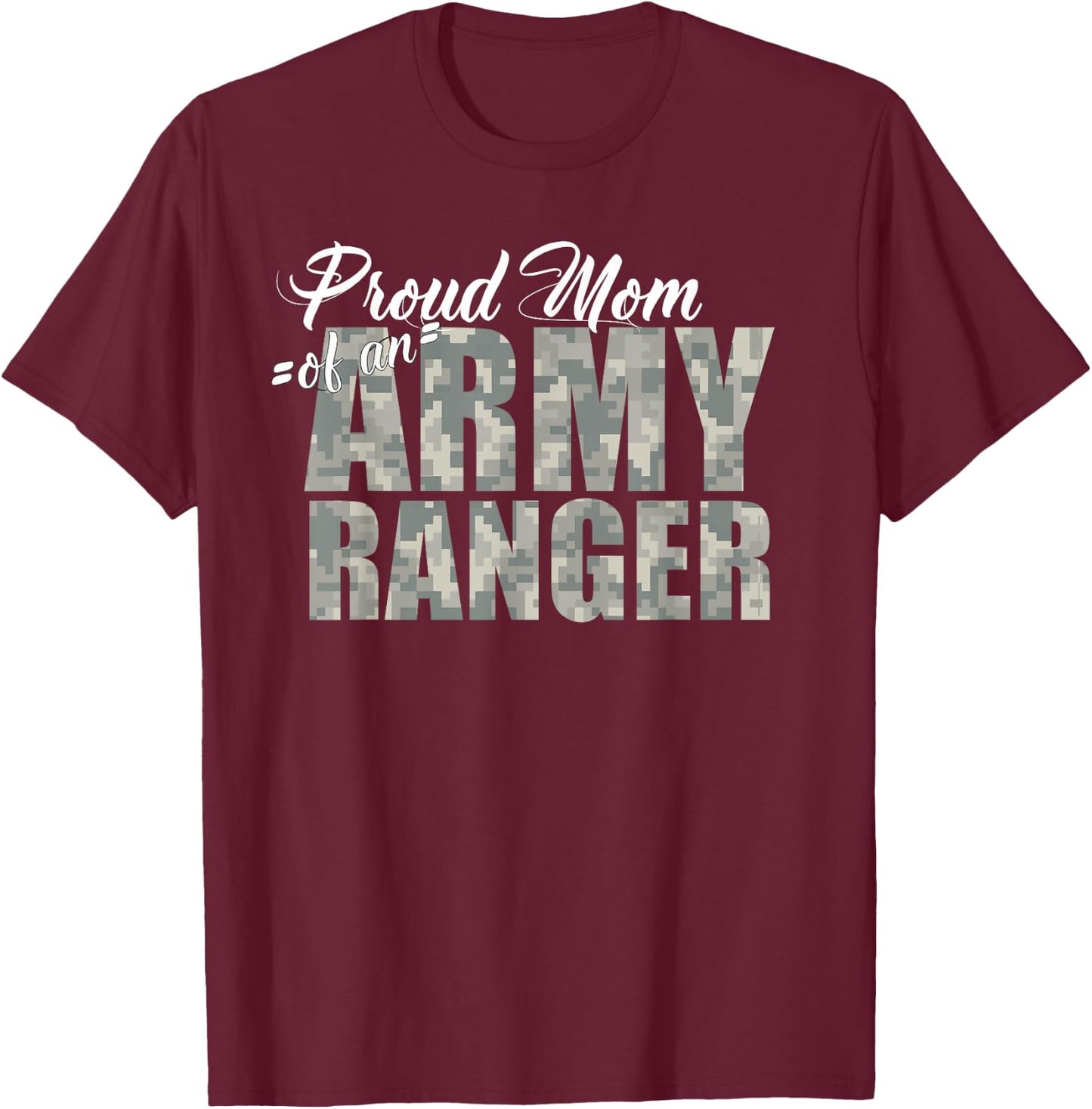 Proud Mom of an Army Ranger T-Shirt - T-Shirt | Maroon