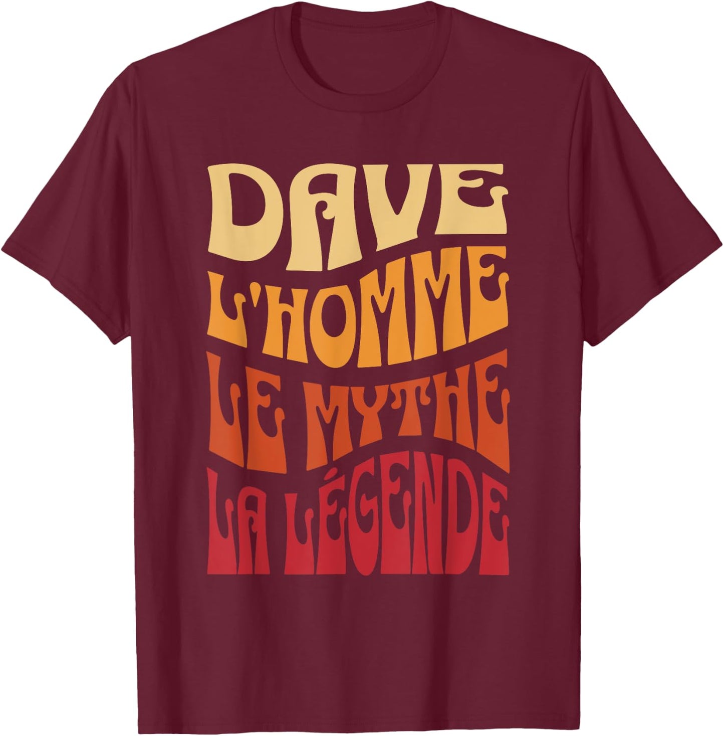 Gift Custom Name Dave Man Myth Legend , Black, S T-Shirt - T-Shirt | Maroon