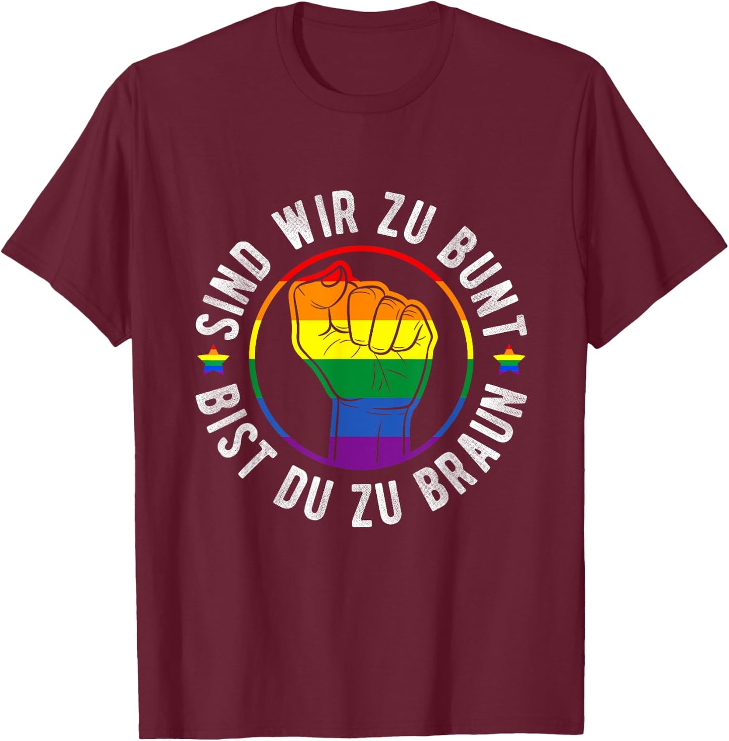 with German Text "SIND WIR ZU BUNT BIST DU ZU BRAUN", black T-Shirt - T-Shirt | Maroon