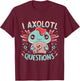 Flippin Sweet Gear I Axolotl Questions Funny Retro T-Shirt - T-Shirt | Maroon