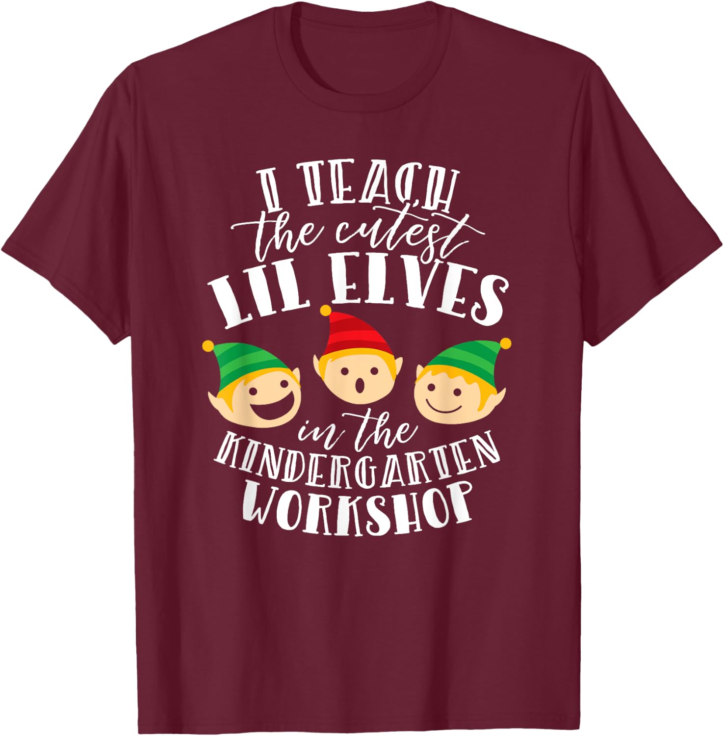 Kindergarten Teacher Christmas T Shirt Cutest Lil Elves T-Shirt - T-Shirt | Maroon