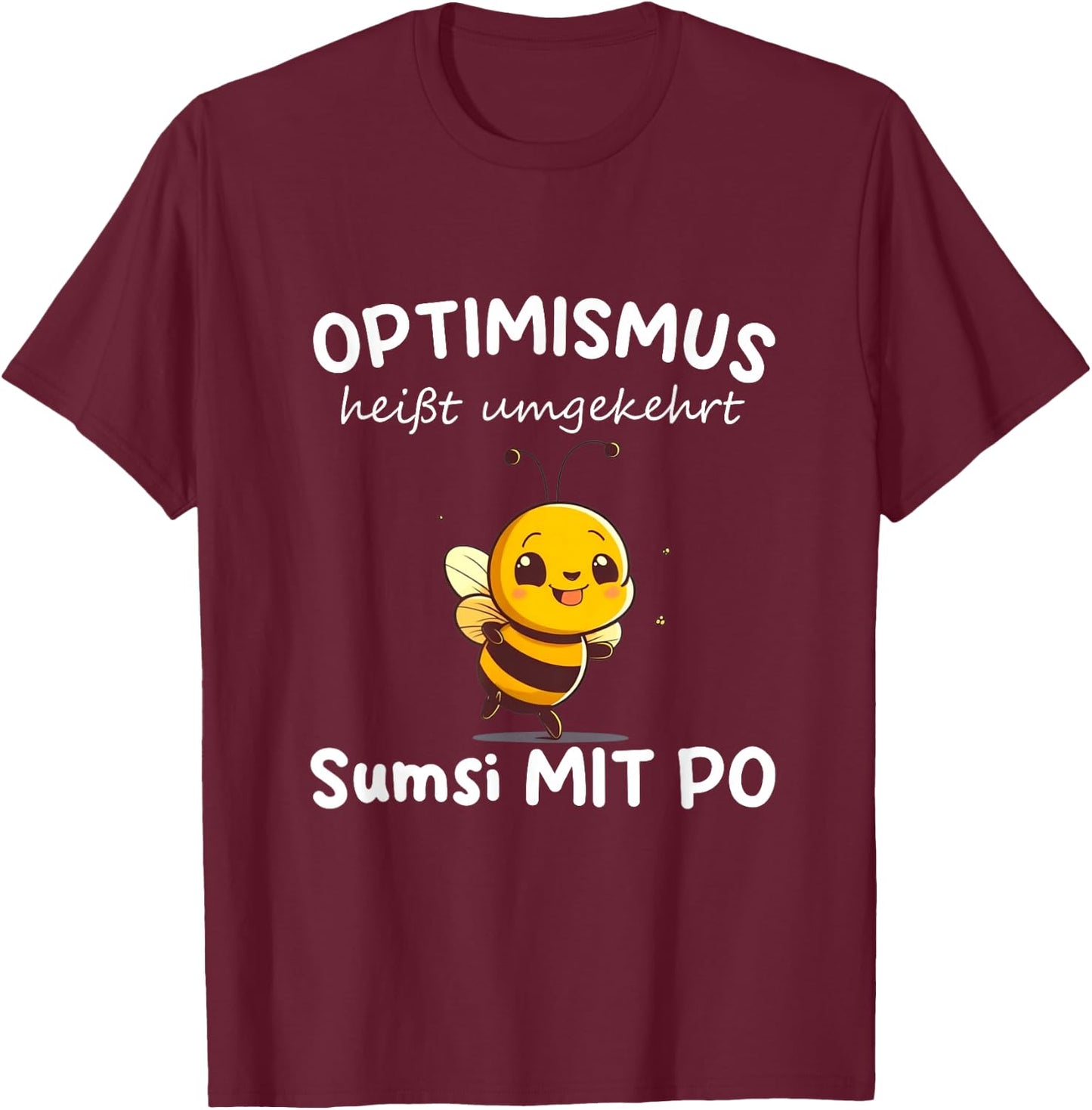 Funny Sumsi mit Po Optimism Bees Beekeepers Honey , black T-Shirt - T-Shirt | Maroon