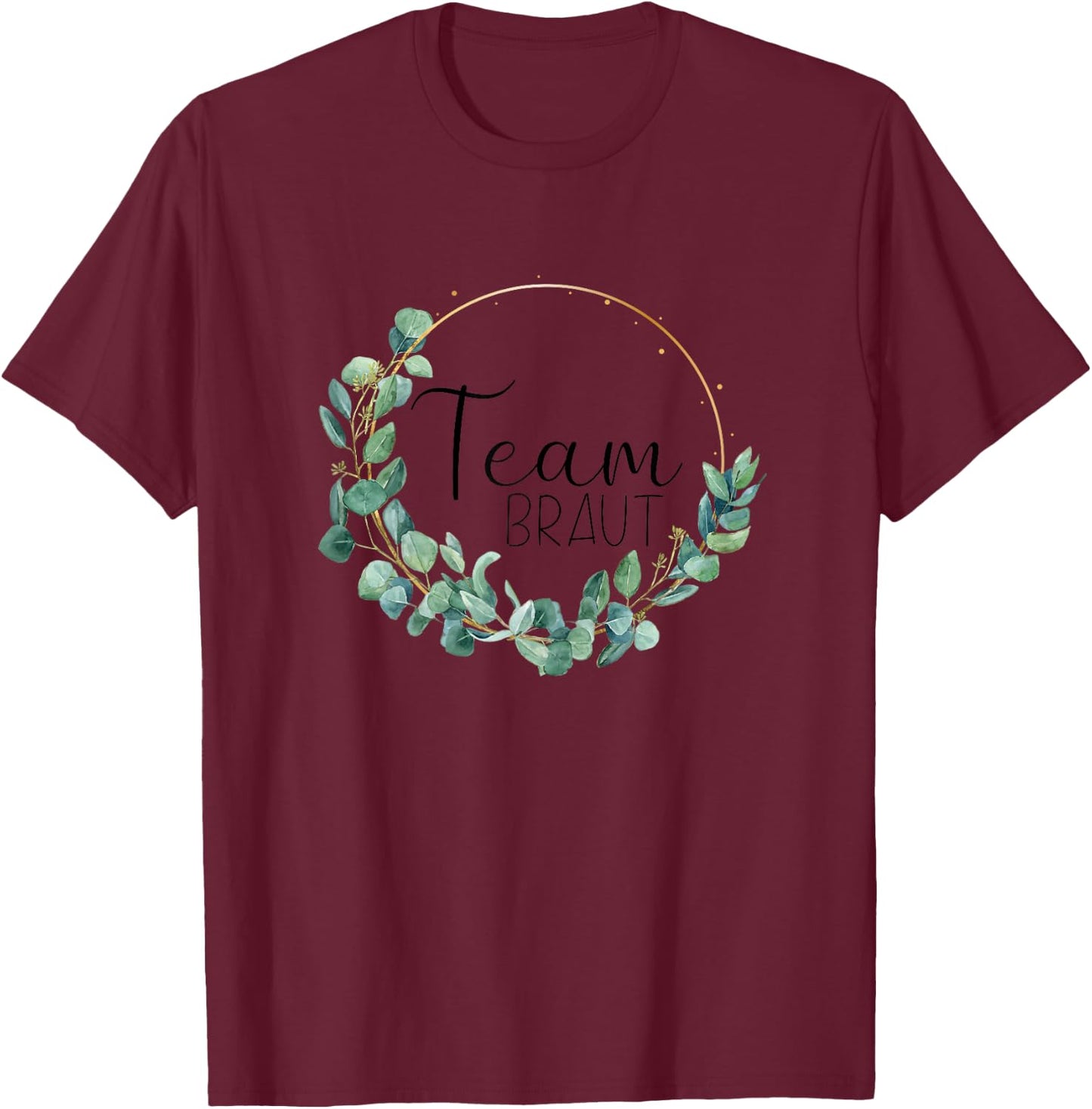 Women's Team Bride Stag Party Wedding Eucalyptus , White, s T-Shirt - T-Shirt | Maroon