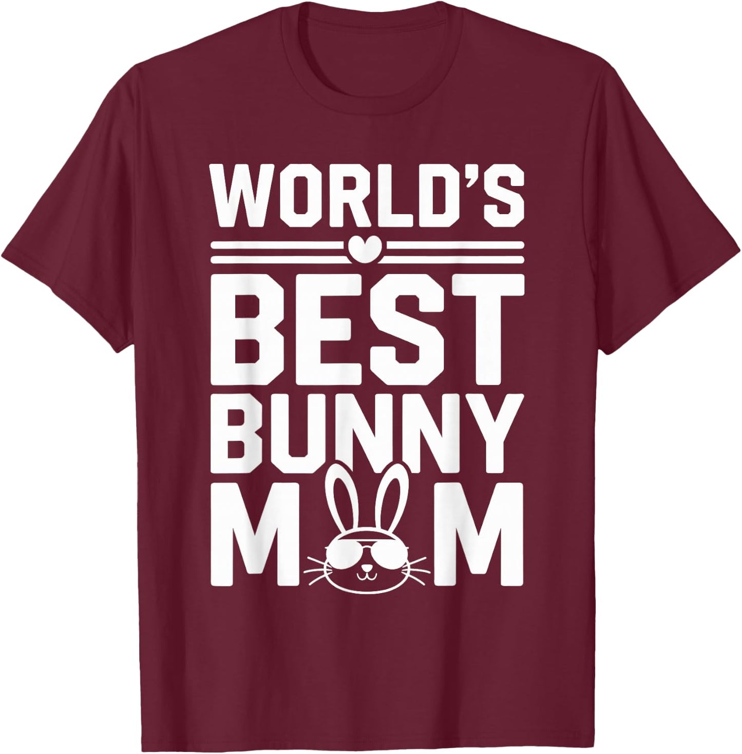 World’s Best Bunny Mom Women Rabbit Lover T-Shirt - T-Shirt | Maroon