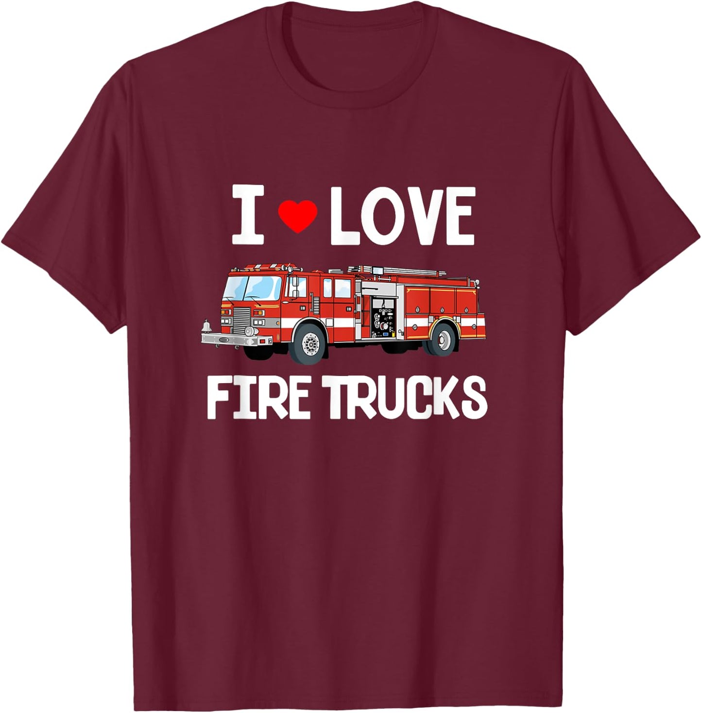 I Love Fire Trucks Shirt - Toddler Kids T-Shirt - T-Shirt | Maroon