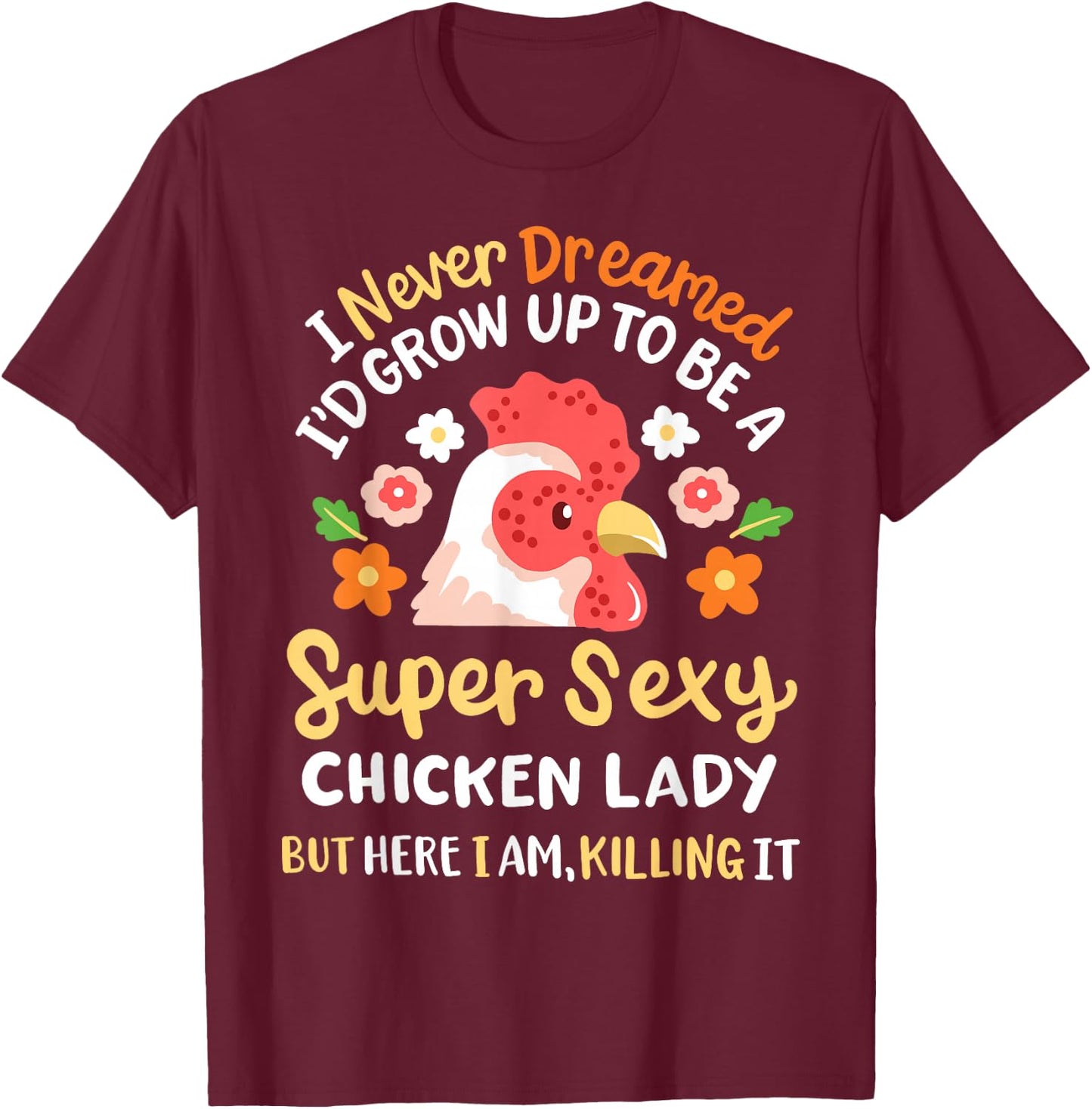 Funny Crazy Chicken Farmer Lady Women T-Shirt - T-Shirt | Maroon