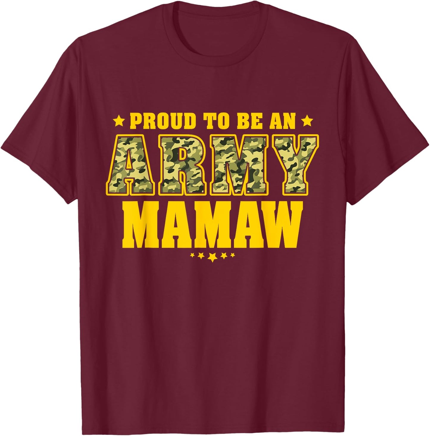 Proud To Be An Army Mamaw - Camo Pride Military Grandma T-Shirt - T-Shirt | Maroon