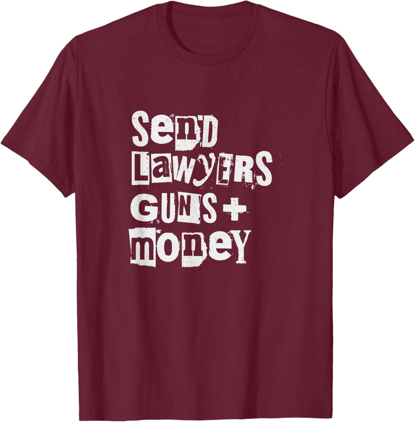 Send Lawyers Guns and Money Shirt T-Shirt - T-Shirt | Maroon