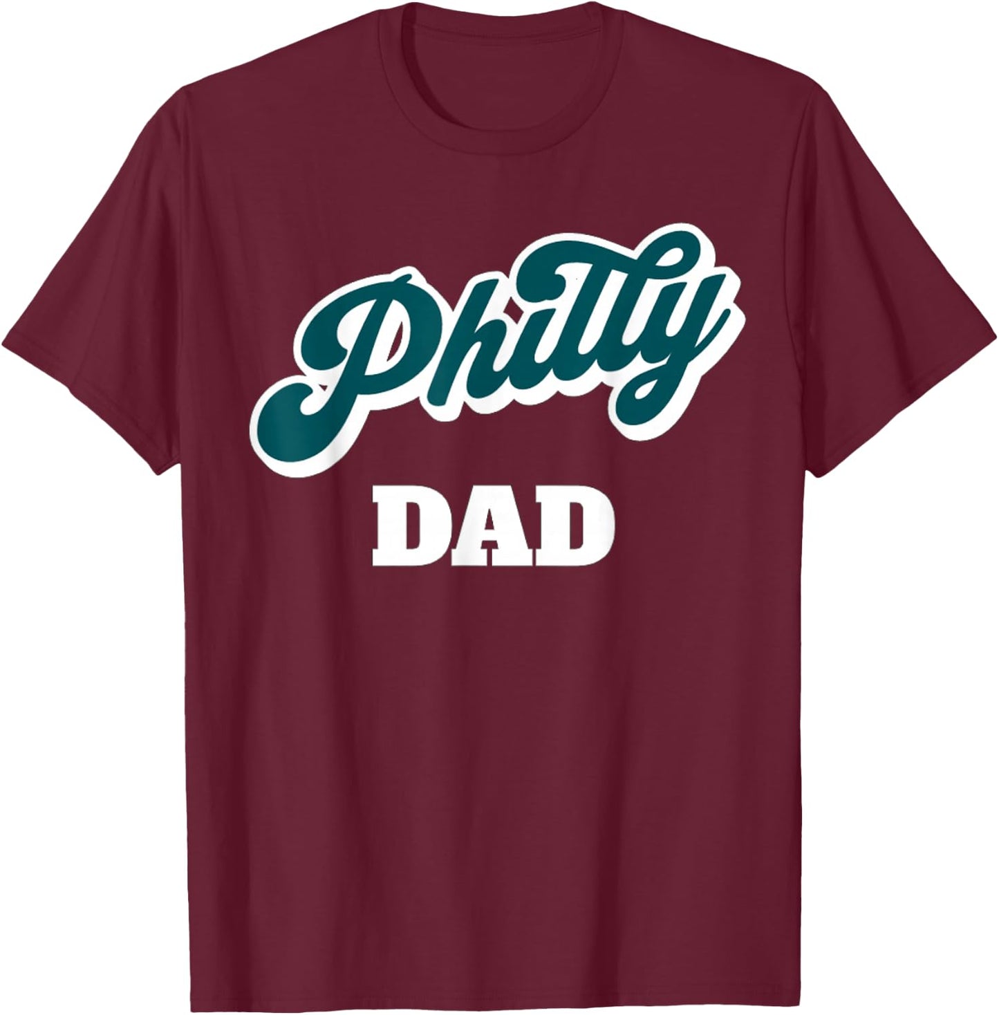 Philadelphia Philly Dad Fathers Day Birthday T-Shirt - T-Shirt | Maroon
