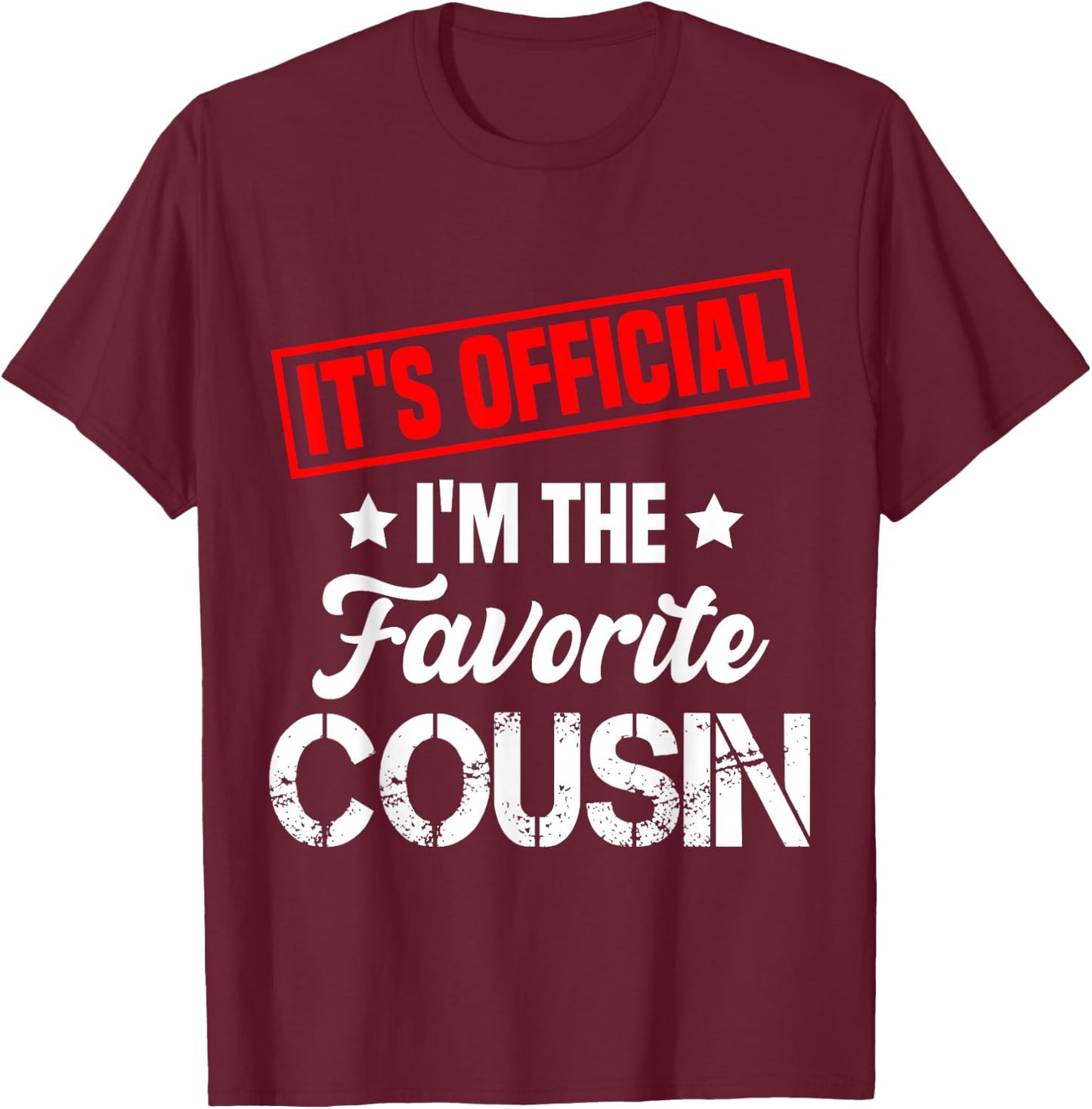 It's Official I'm The Favorite Cousin Funny Vintage T-Shirt - T-Shirt | Maroon
