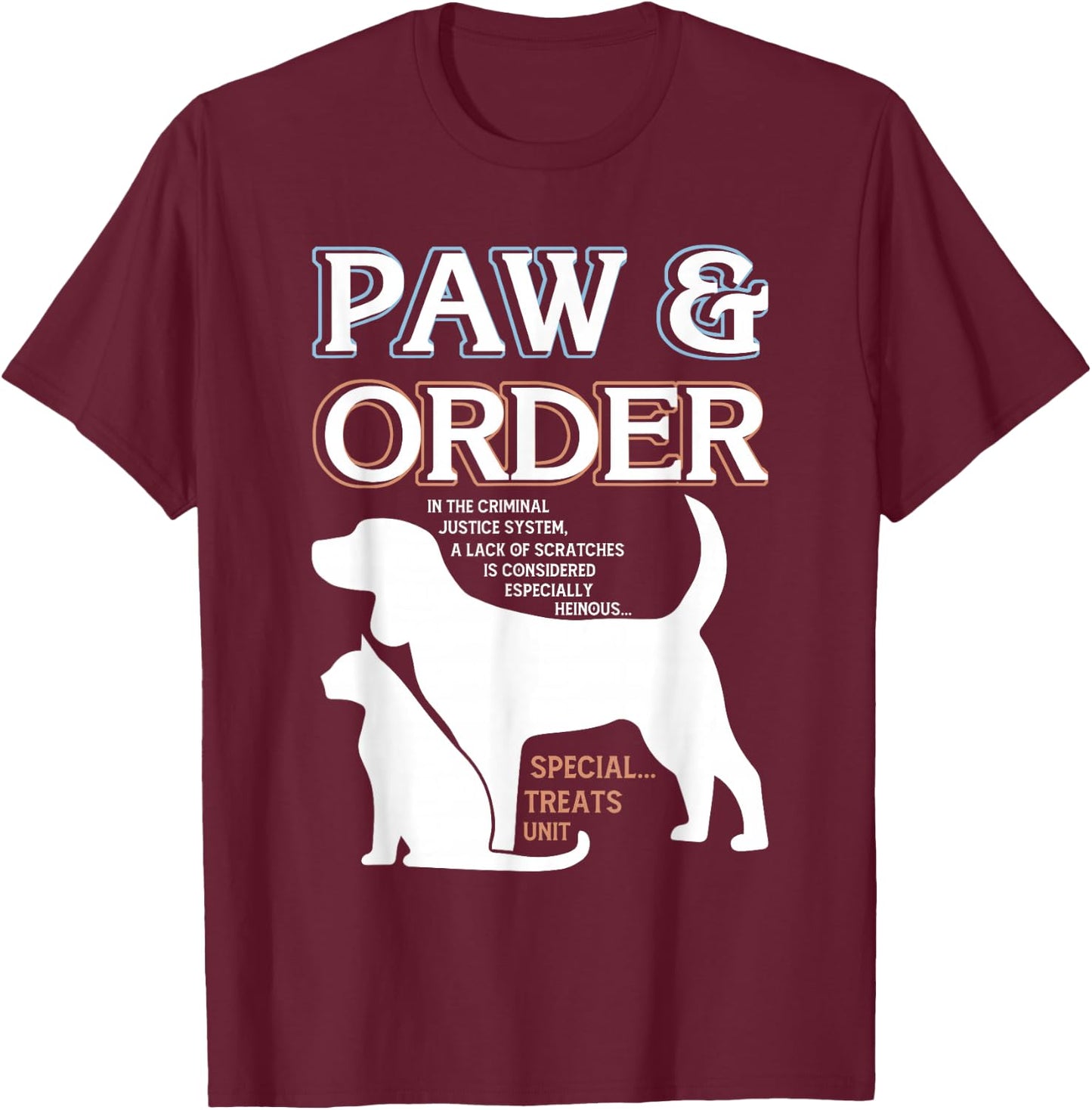 Paw and Order Special Training Dog And Cat Feline Unit Pets T-Shirt - T-Shirt | Maroon