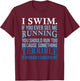 I Swim If You Ever See Me Running Fun Gift Swimmer T-Shirt - T-Shirt | Maroon