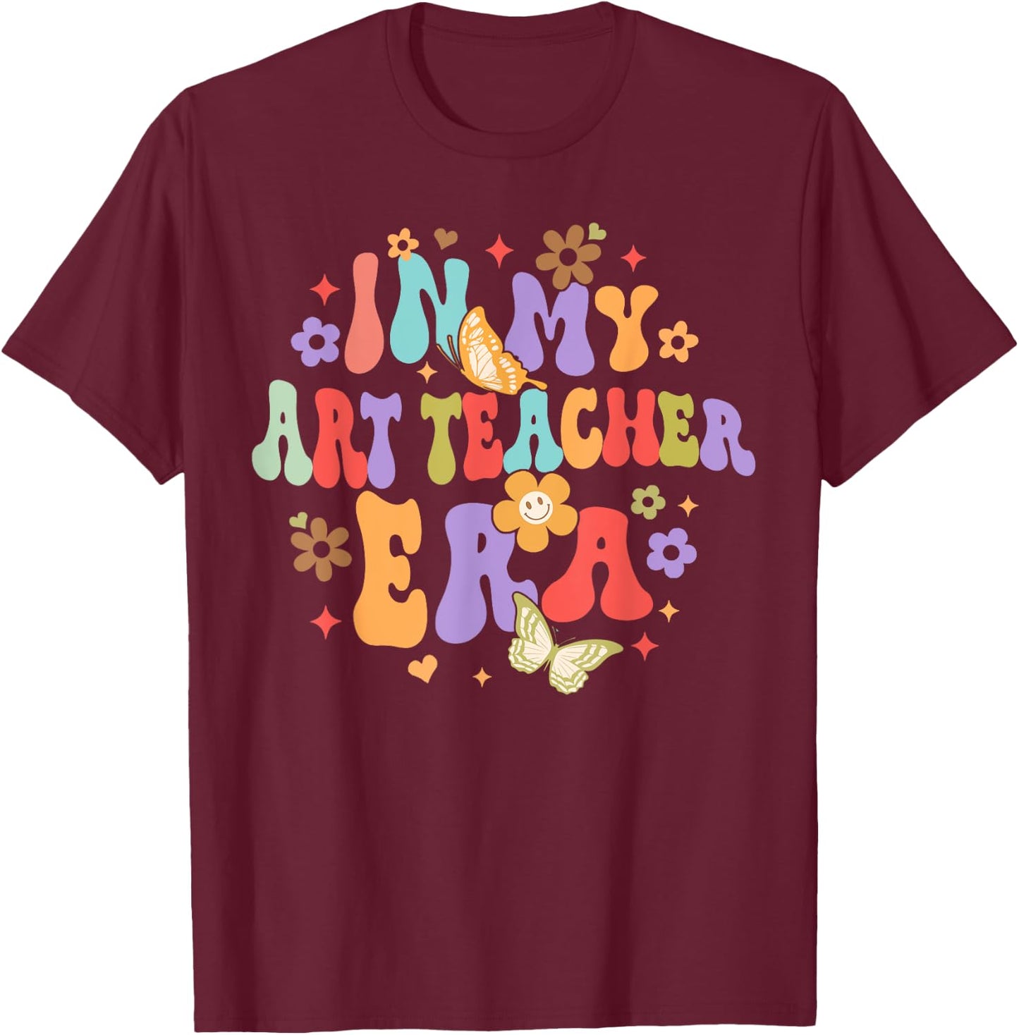 Art Teacher Back To School Funny In My Art Teacher Era Men Women T-Shirt - T-Shirt | Maroon