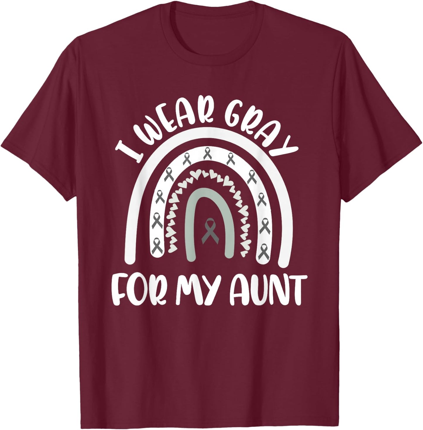 Brain Tumor Cancer Support Awareness I Wear Gray For My Aunt T-Shirt - T-Shirt | Maroon