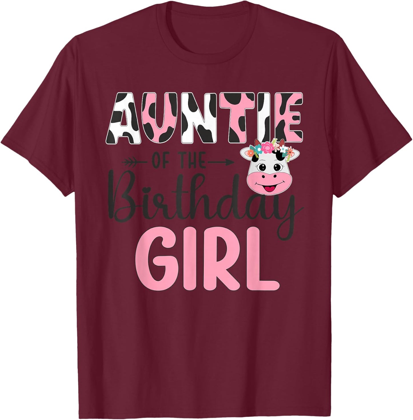 Auntie Of The Birthday Girl Farm Cow 1 St Birthday Girl T-Shirt - T-Shirt | Maroon