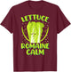 Lettuce Romaine Calm Mindfulness Vegan Yoga Lover Yogi Joke T-Shirt - T-Shirt | Maroon