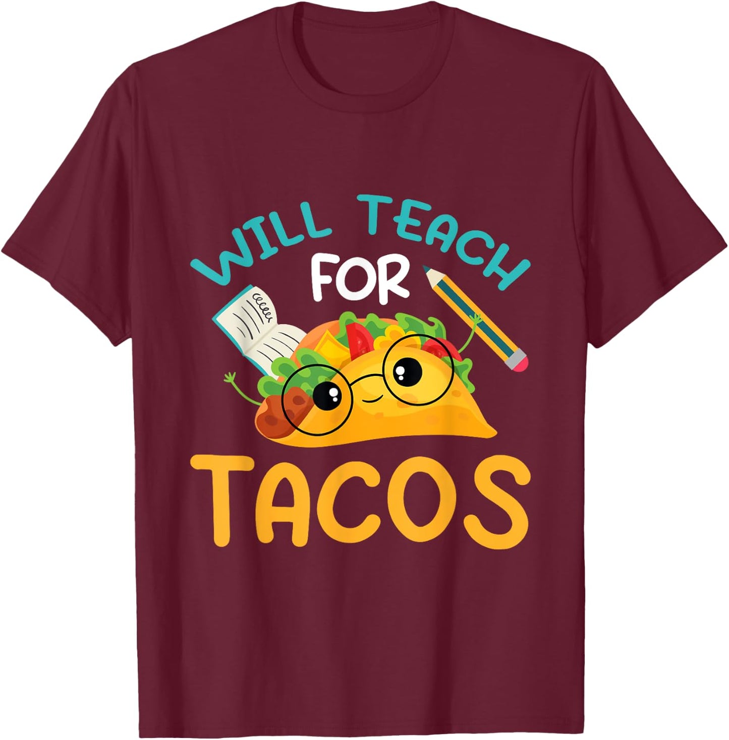Teach inspire love teacher will teach for tacos Men Women T-Shirt - T-Shirt | Maroon