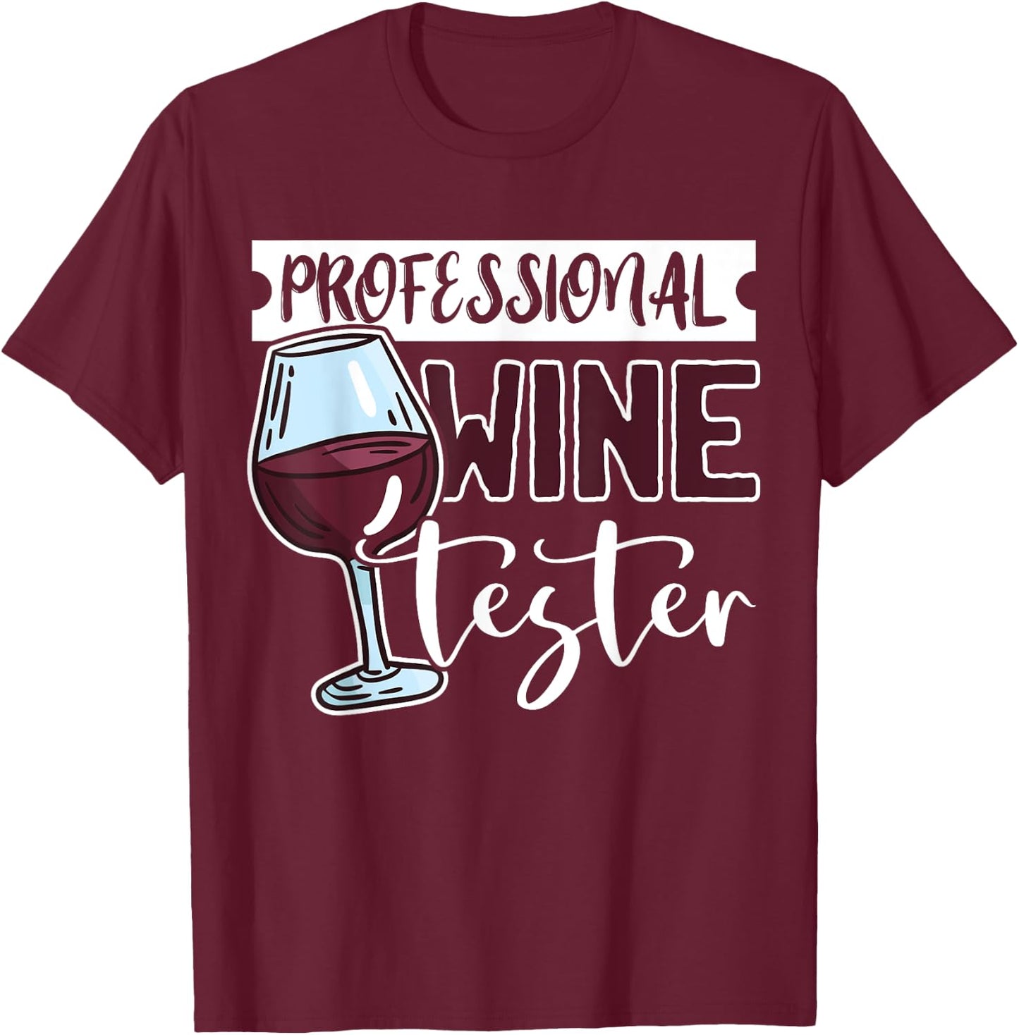 Wine Tasting Glass Alcohol Drinker Liquor Drinking Humor Fun T-Shirt - T-Shirt | Maroon