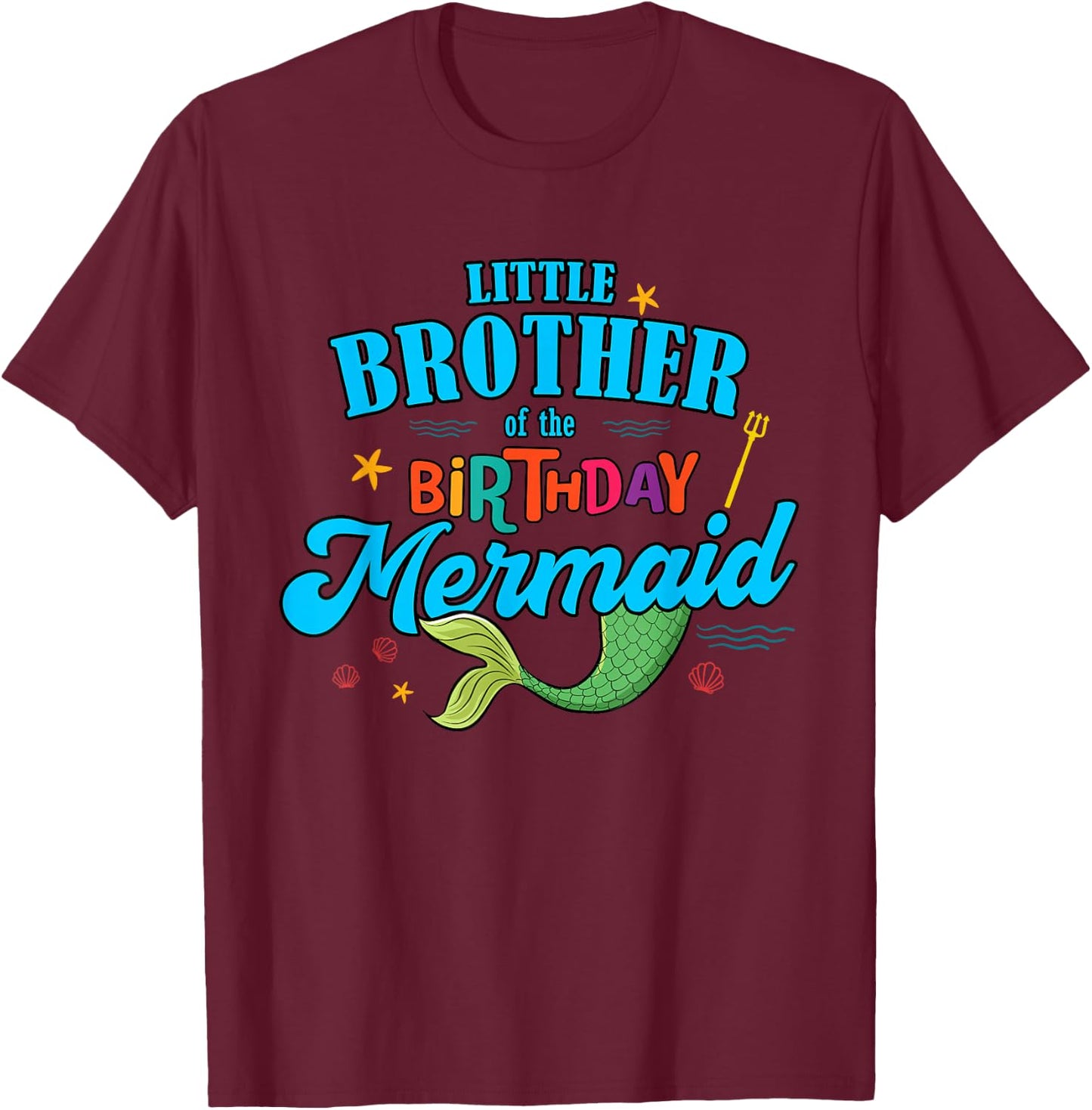 Little Brother of the Birthday Mermaid Family Matching T-Shirt - T-Shirt | Maroon