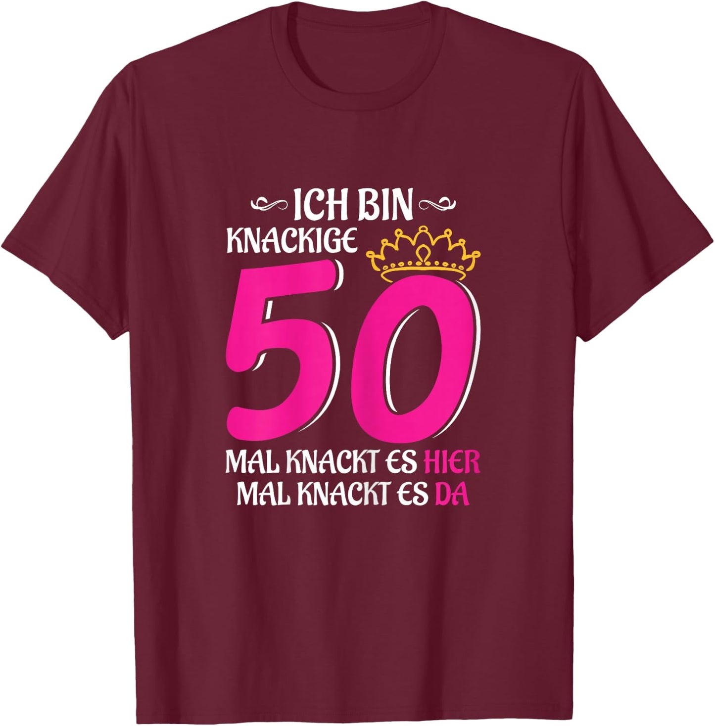 Women's 50th Birthday Woman Lady Finally 50 Crisp 50 T-Shirt - T-Shirt | Maroon