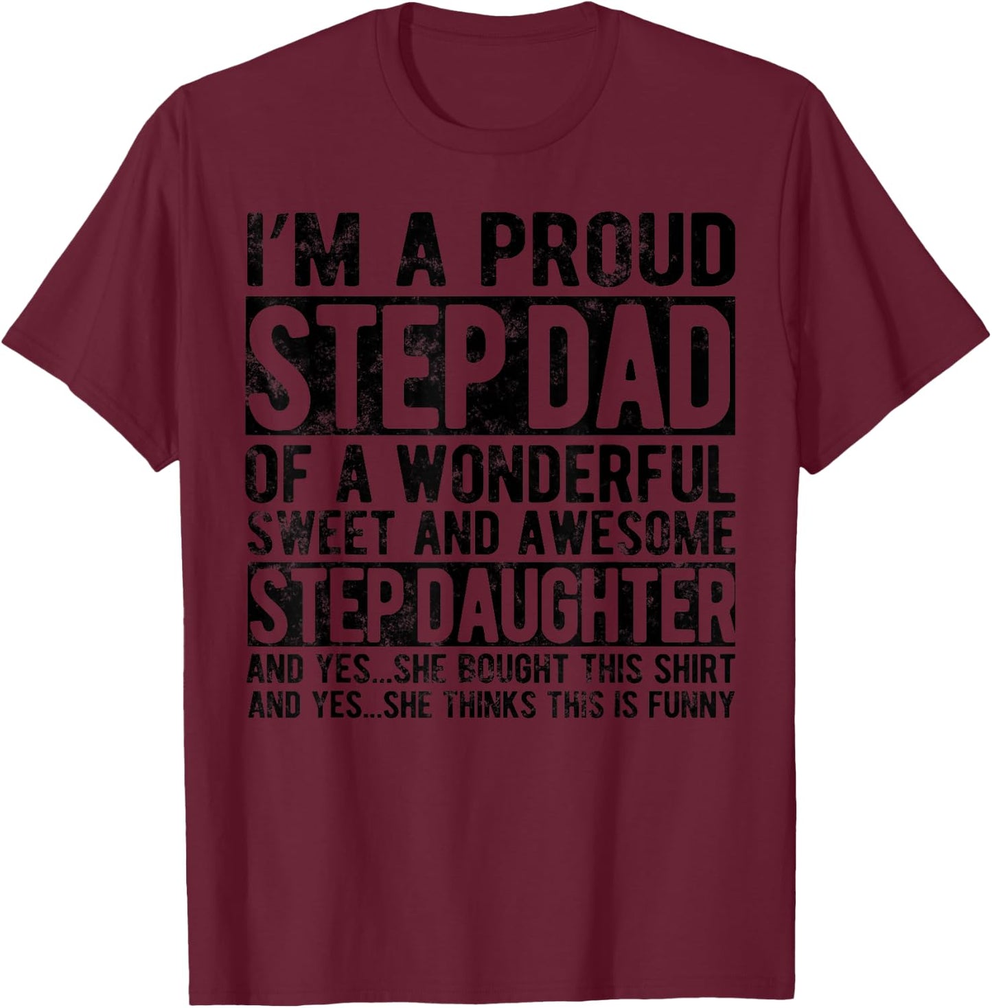 Step Dad Fathers Day Dad For Step Daughter Stepdad gifts T-Shirt - T-Shirt | Maroon