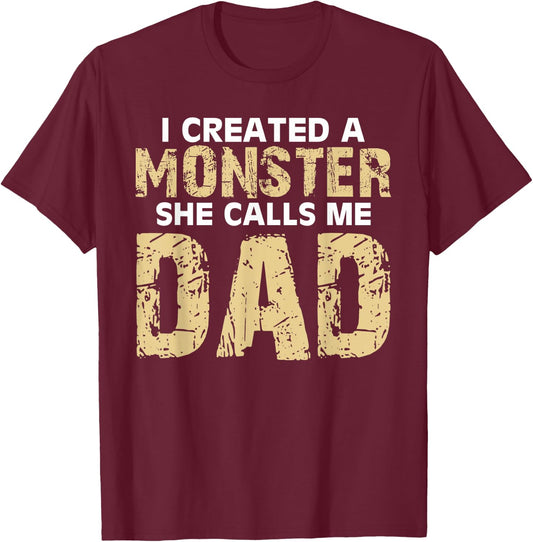 Cute I Created a Monster She Calls Me Dad Happy Father's Day T-Shirt - T-Shirt | Maroon