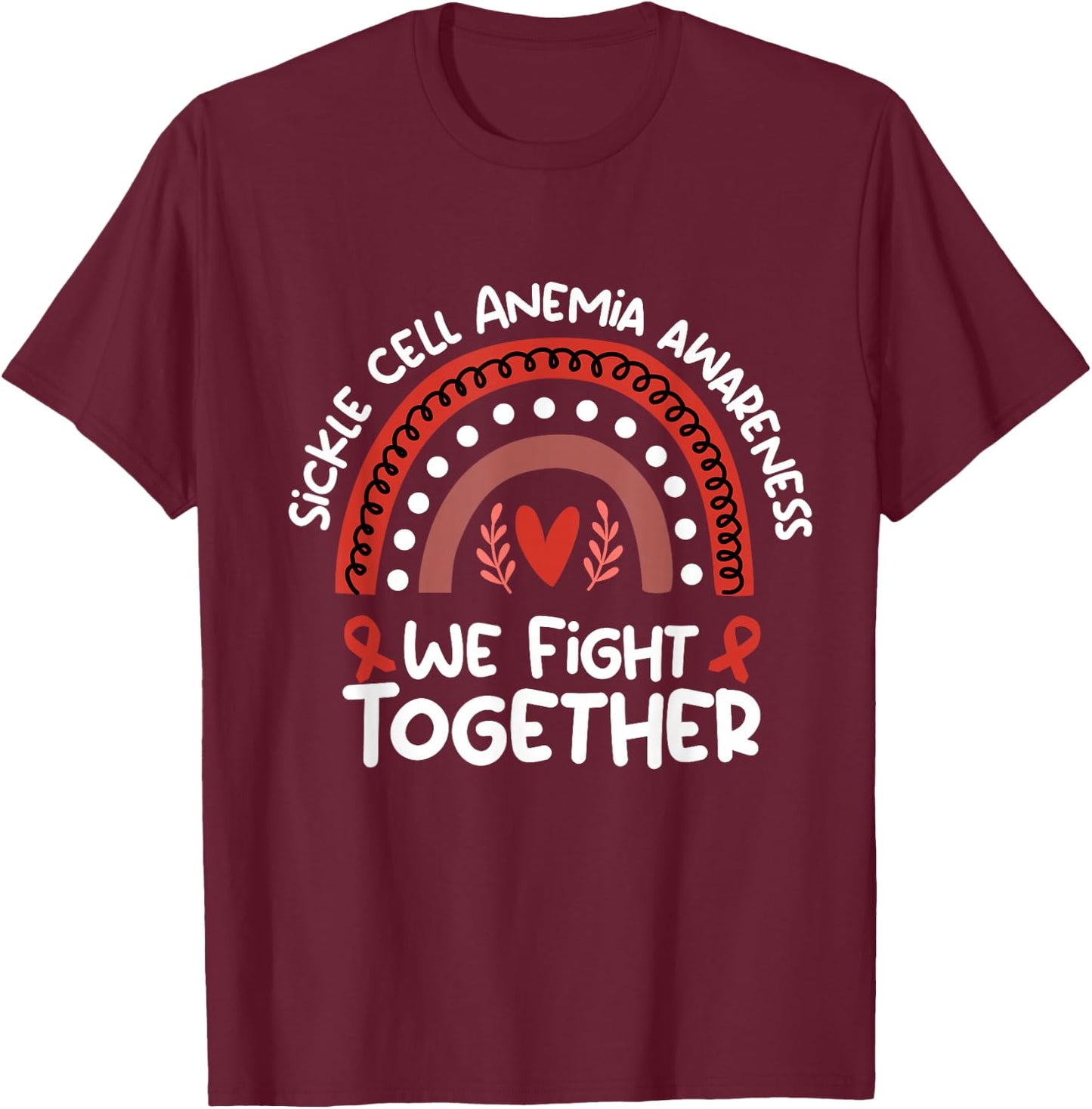 We Fight Together Awareness Month Design Sickle Cell Anemia T-Shirt - T-Shirt | Maroon