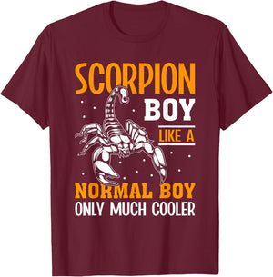 Scorpion Boy Like A Normal Boy Only Much Cooler I Scorpion T-Shirt - T-Shirt | Maroon