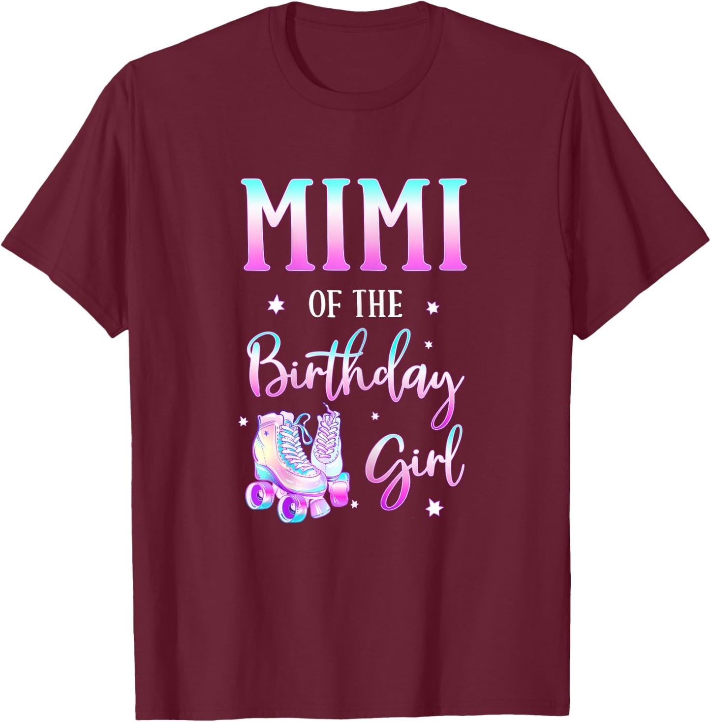 Mimi of the Birthday Girl Rolling Skate Bday Theme Family T-Shirt - T-Shirt | Maroon