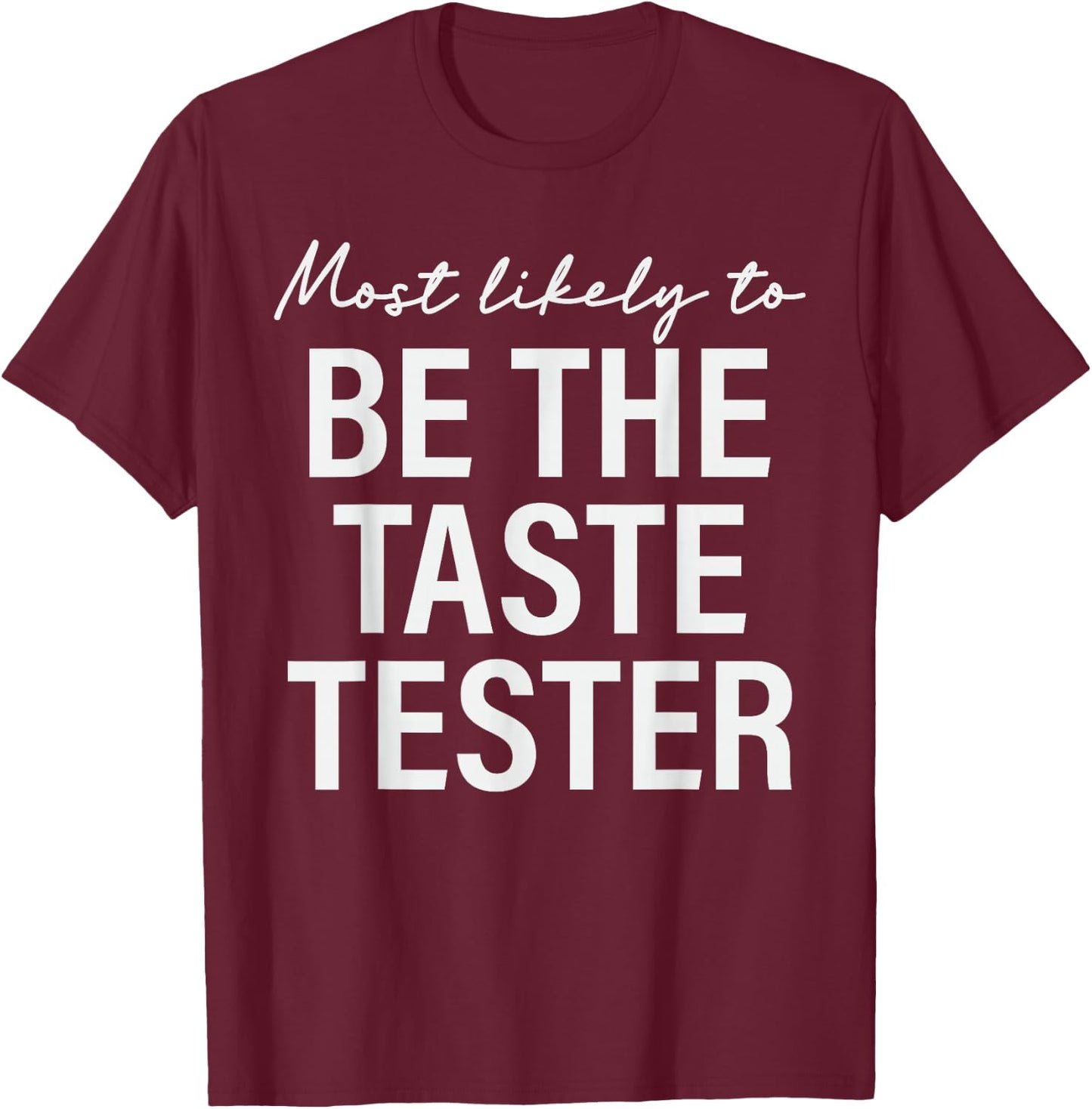 Most Likely to Be the Taste Tester Thanksgiving Matching T-Shirt - T-Shirt | Maroon