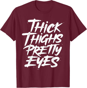 Thick Thighs Pretty Eyes - Big Girls Gym Fitness T-Shirt - T-Shirt | Maroon