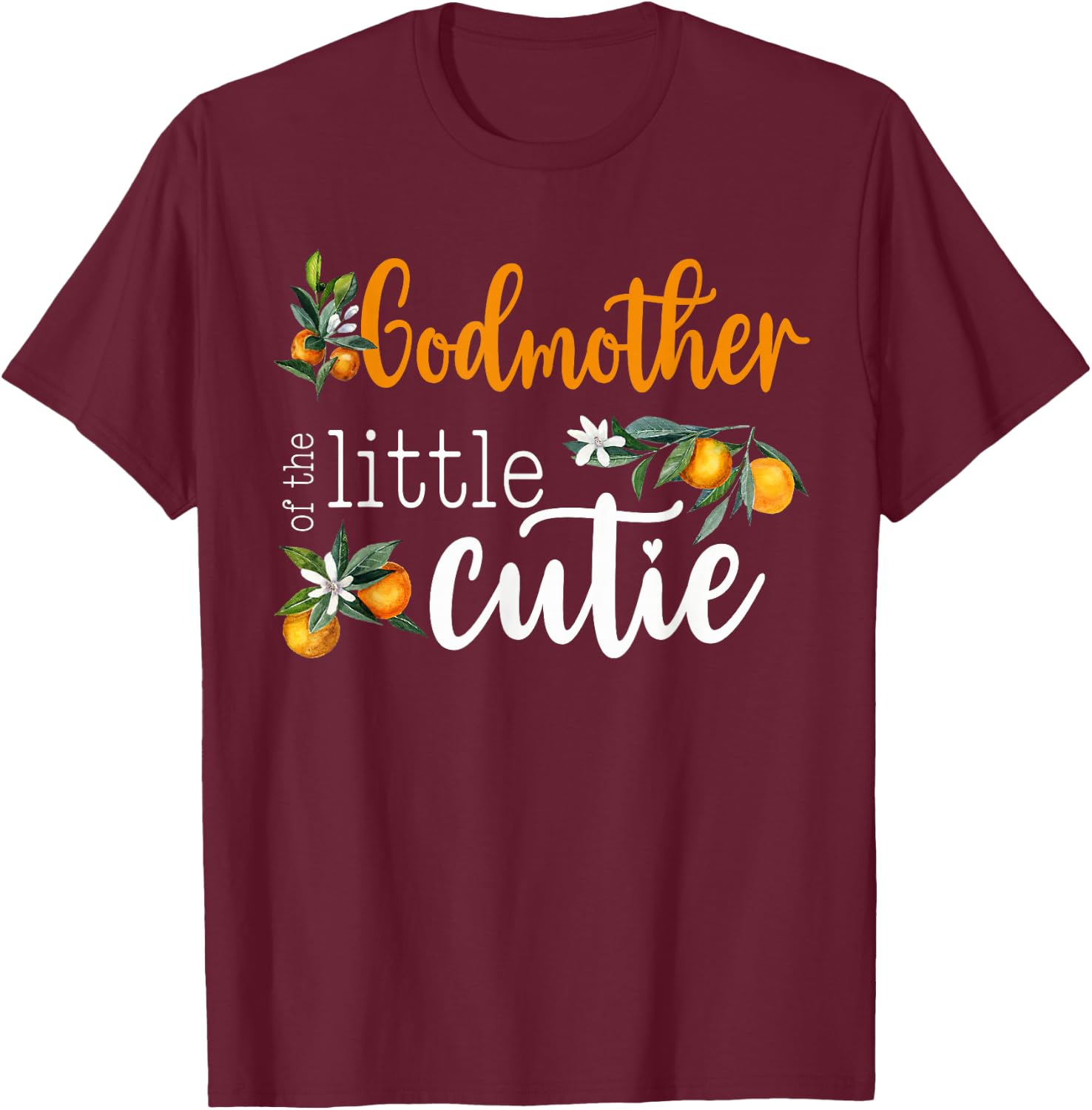 Godmother Little Cutie Baby Shower Orange 1st Birthday Party T-Shirt - T-Shirt | Maroon