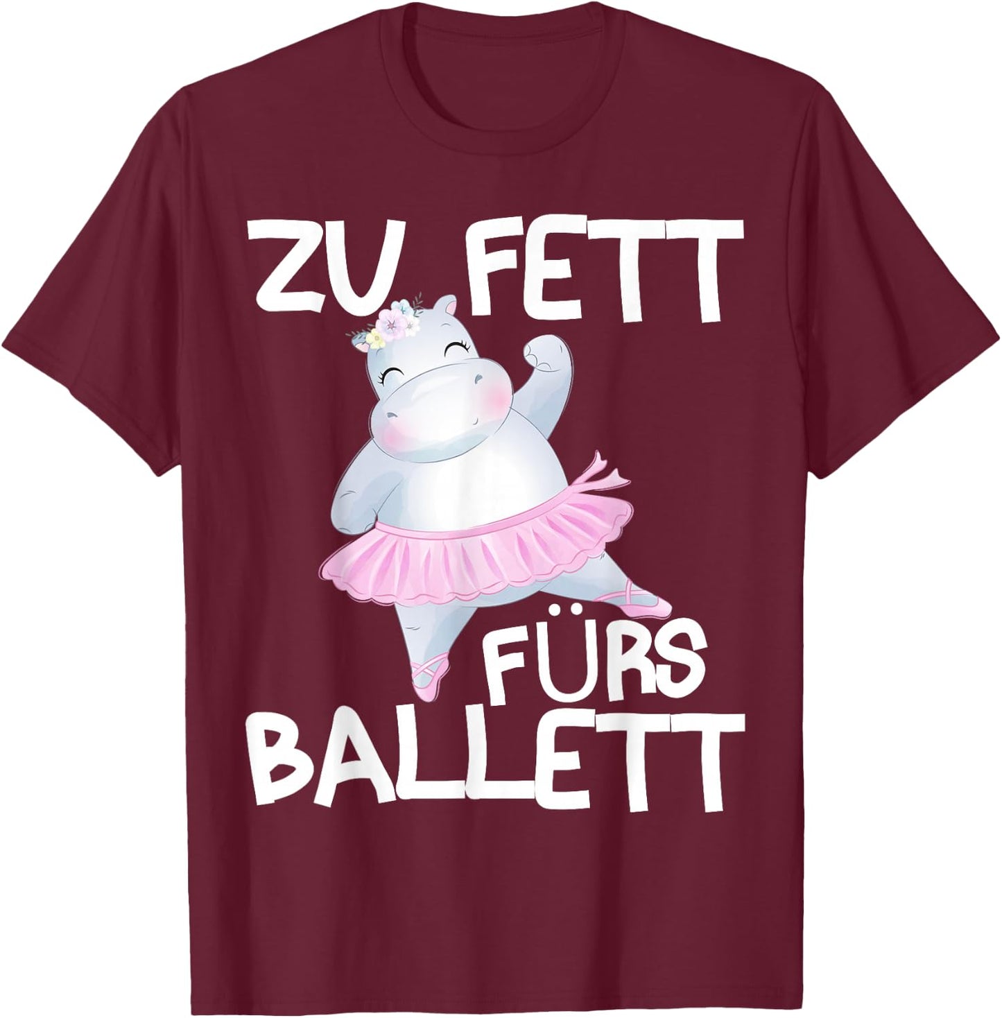 Zu fett fürs Ballett T-Shirt - T-Shirt | Maroon