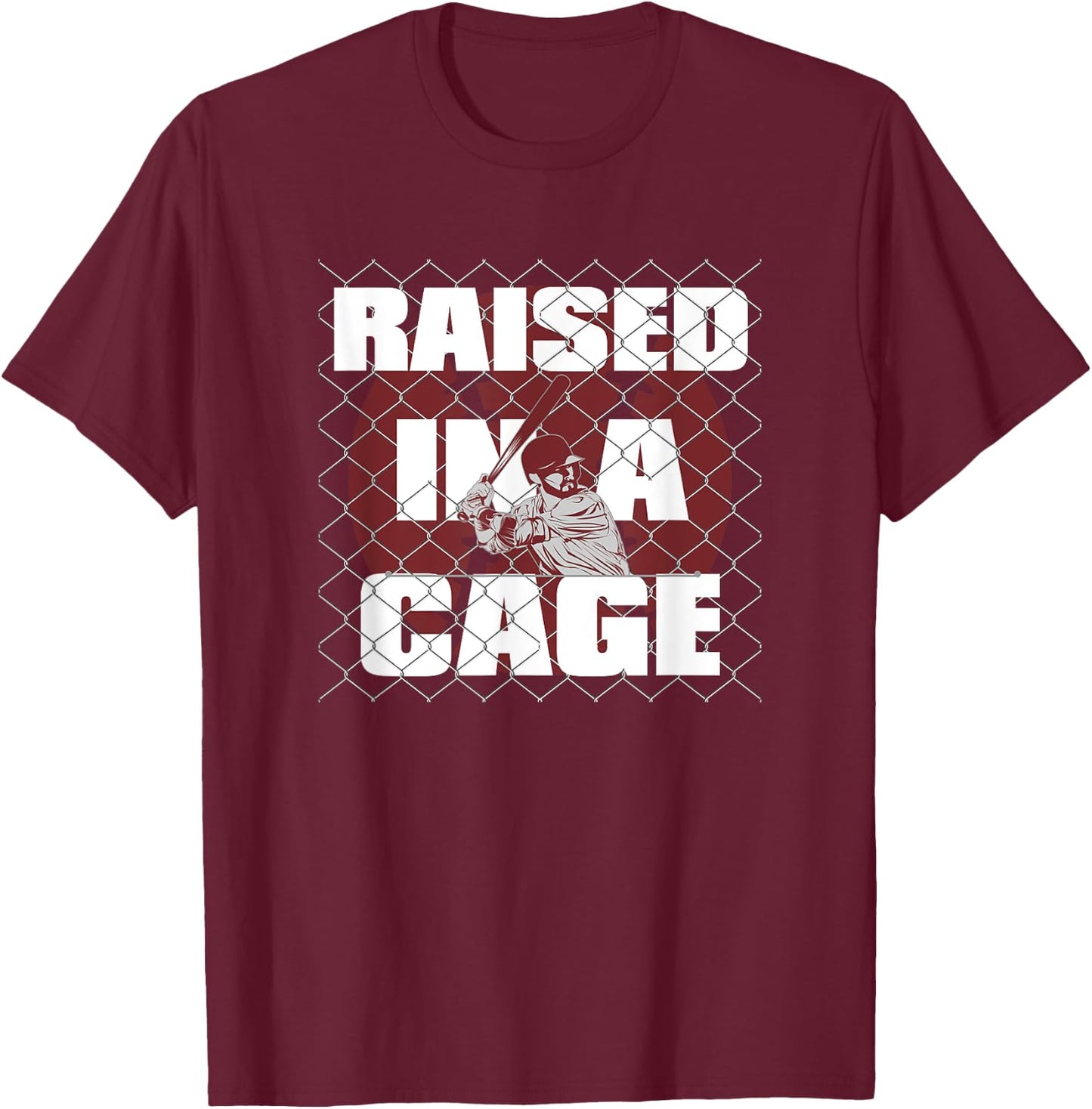 Raised In A Cage Baseball Shirt T-Shirt - T-Shirt | Maroon