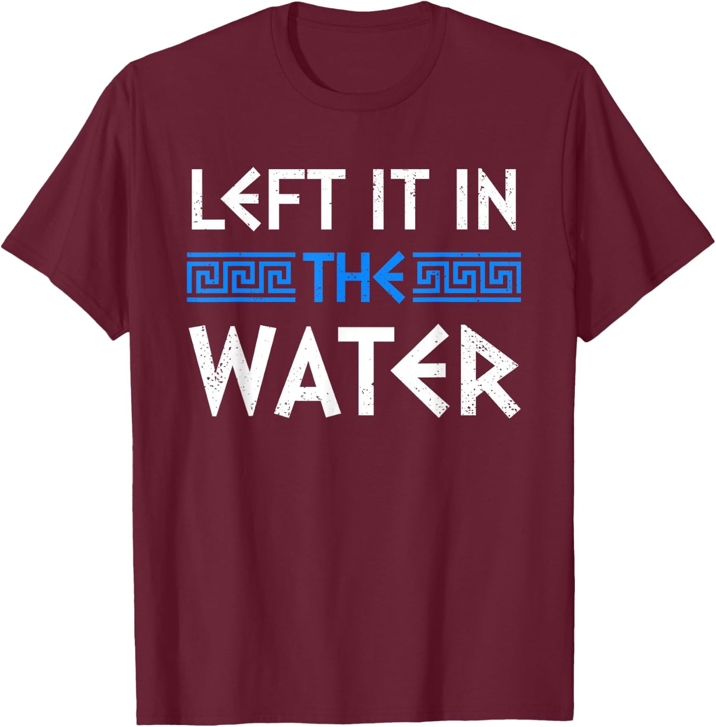 Greek Orthodox Baptism Left It In The Water Greek Baptism T-Shirt - T-Shirt | Maroon