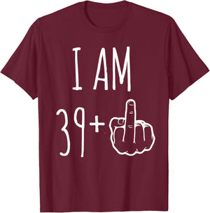 I Am 39 Plus 1 Major For A 40th Birthday , Black, S T-Shirt - T-Shirt | Maroon