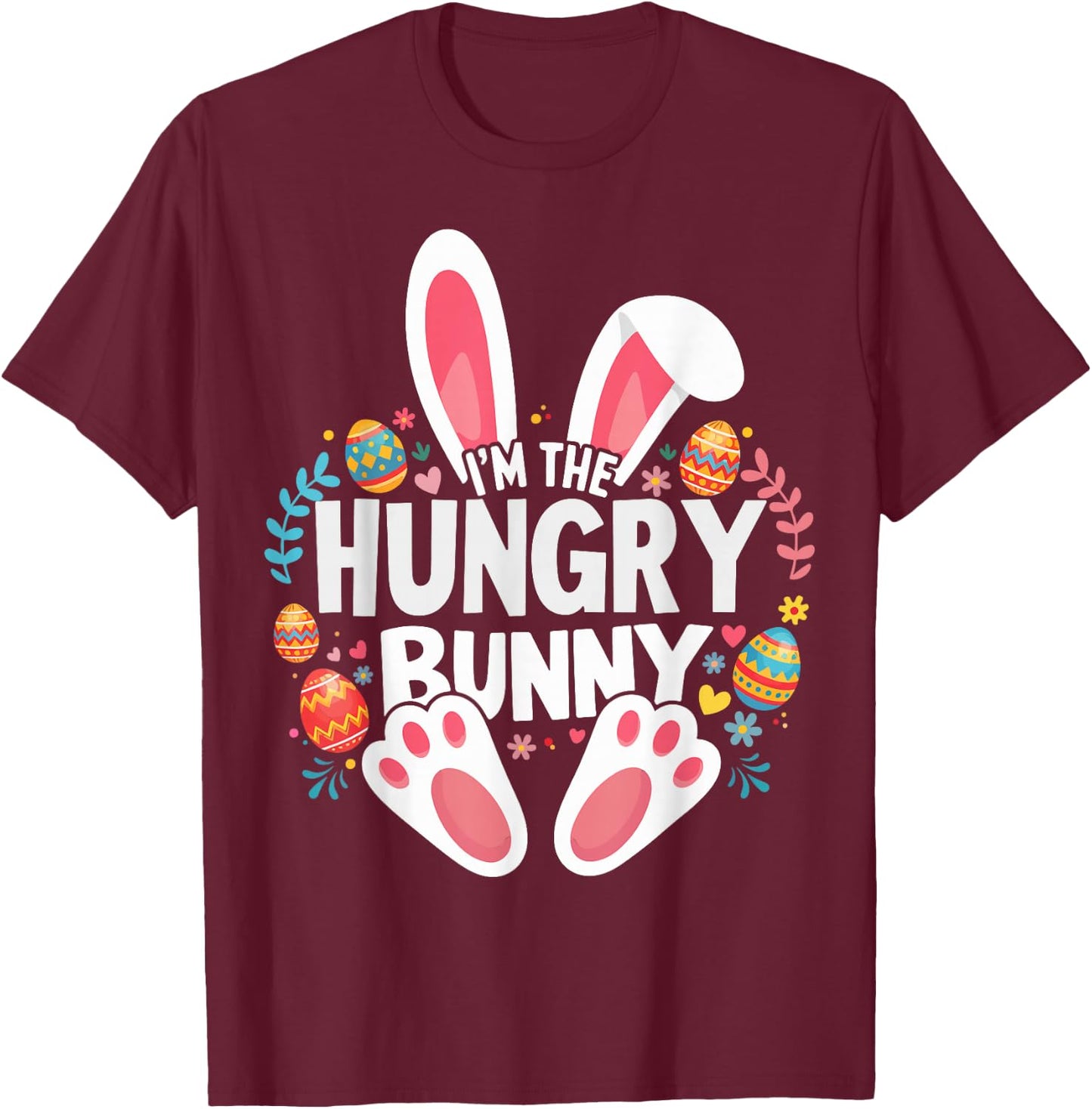 I'm The Hungry Bunny Matching Easter Family T-Shirt - T-Shirt | Maroon