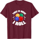 This Is How I Roll Bocce Ball Bocci Player Italian T-Shirt - T-Shirt | Maroon