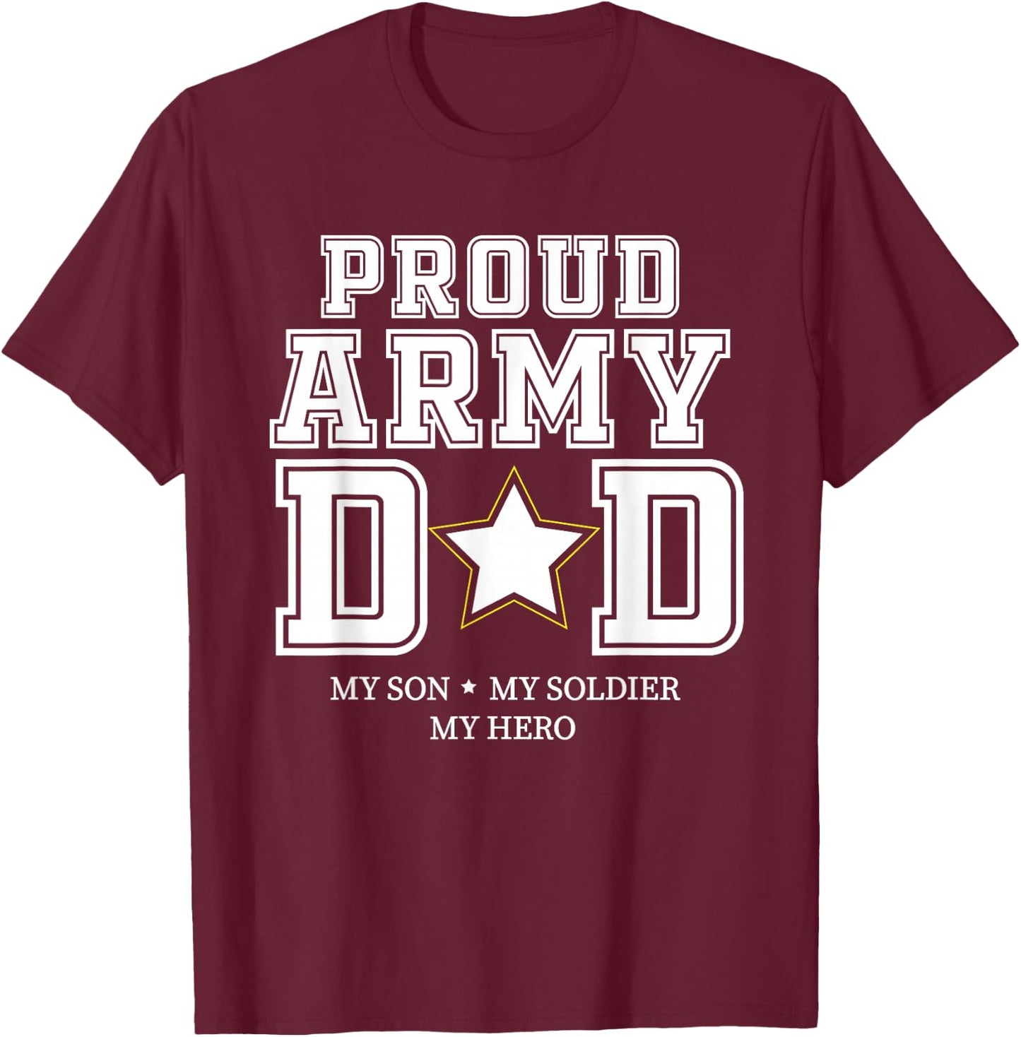 Proud Army Dad My Son, My Soldier, My Hero Veteran T T-Shirt - T-Shirt | Maroon