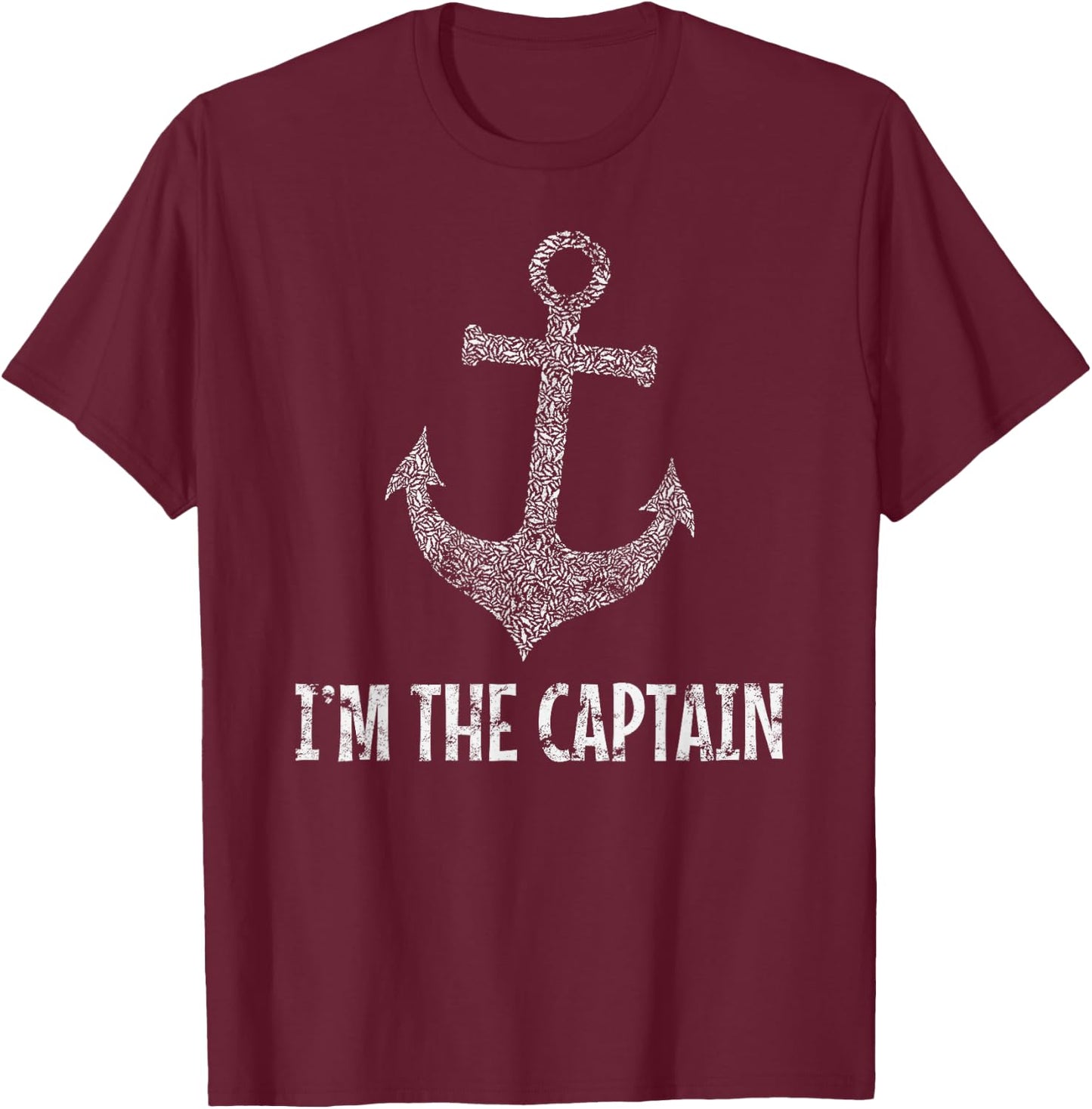 Sailing Anchor Captain I'M The Captain Boat Maritime Sea T-Shirt - T-Shirt | Maroon