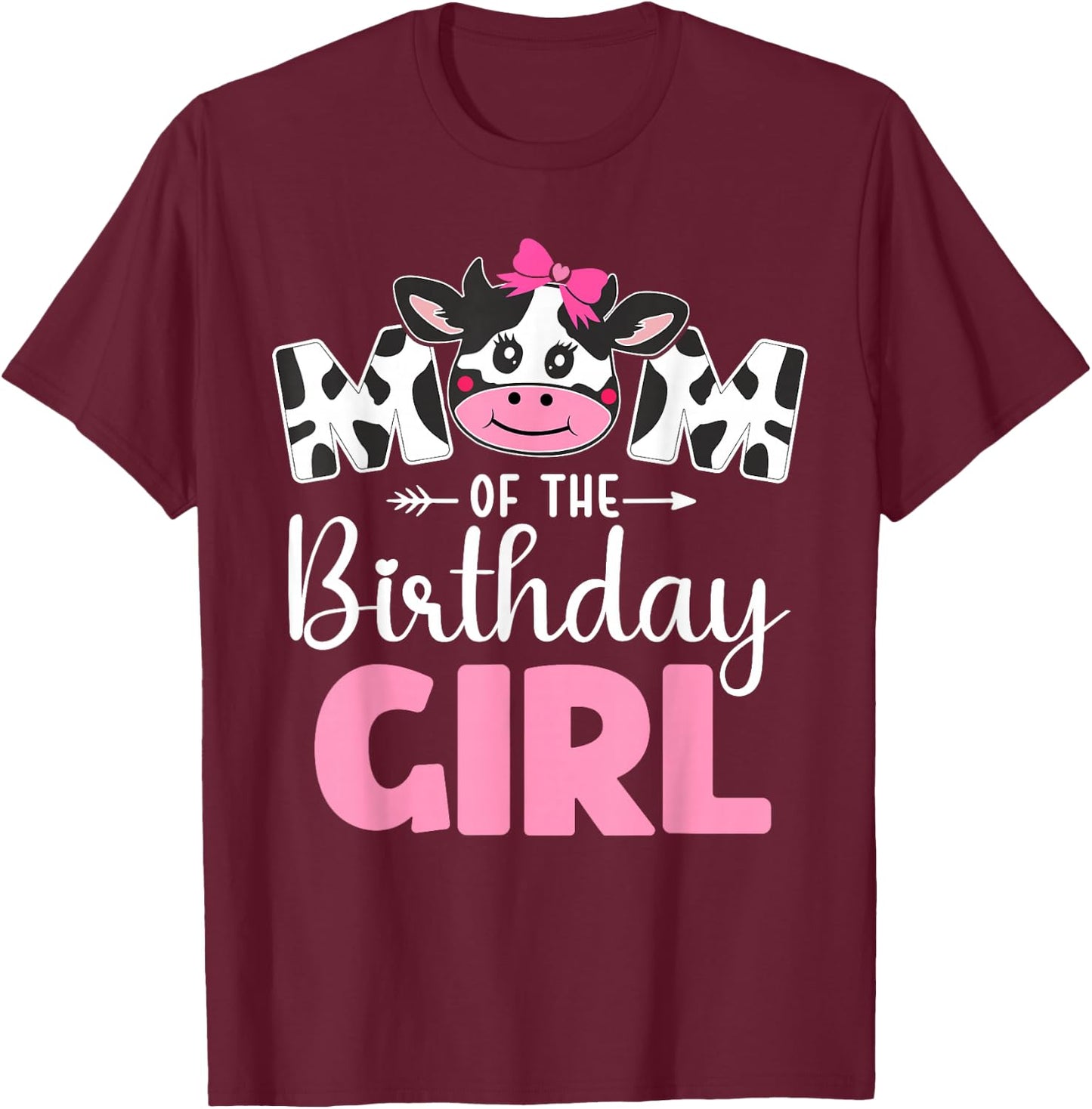 Mom of The Birthday Girl shirt Cow 1st Birthday Girl T-Shirt - T-Shirt | Maroon
