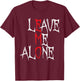 Leave Me Alone Emo Clothing Emocore Emo Music Fan Emo , black T-Shirt - T-Shirt | Maroon