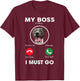 My Boss Is Calling I Must Go Funny Pitbull Dog Lover Women Girls Kids T-Shirt - T-Shirt | Maroon