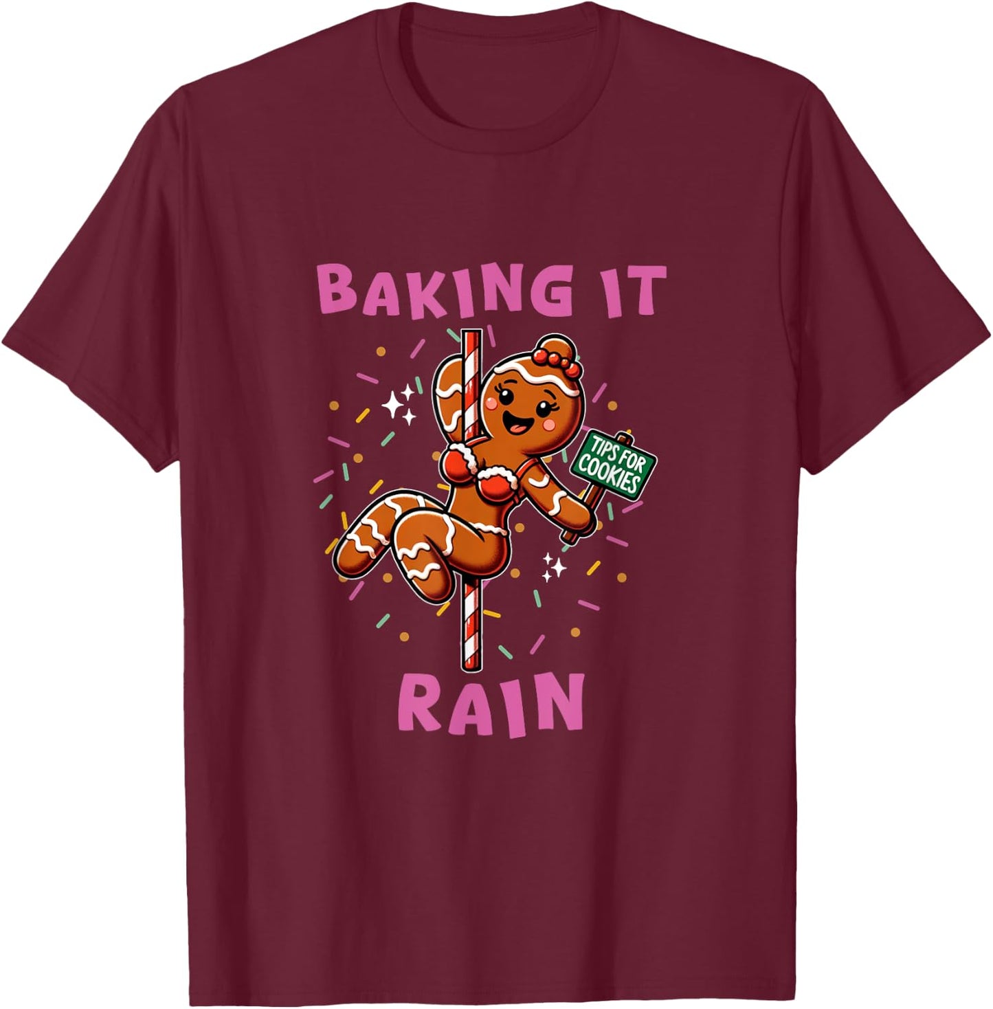 Baking It Rain Funny Holiday Gingerbread Stripper Pole T-Shirt - T-Shirt | Maroon